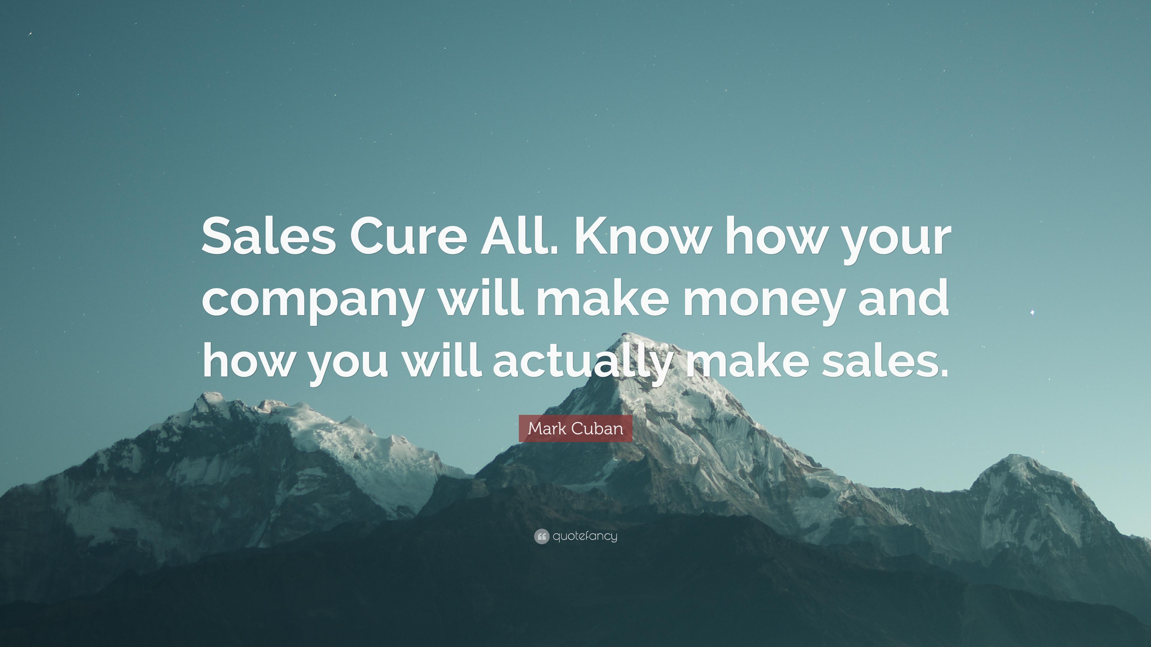 3840x2160 Mark Cuban Quote: “Sales Cure All. Know how your company will make money and how you