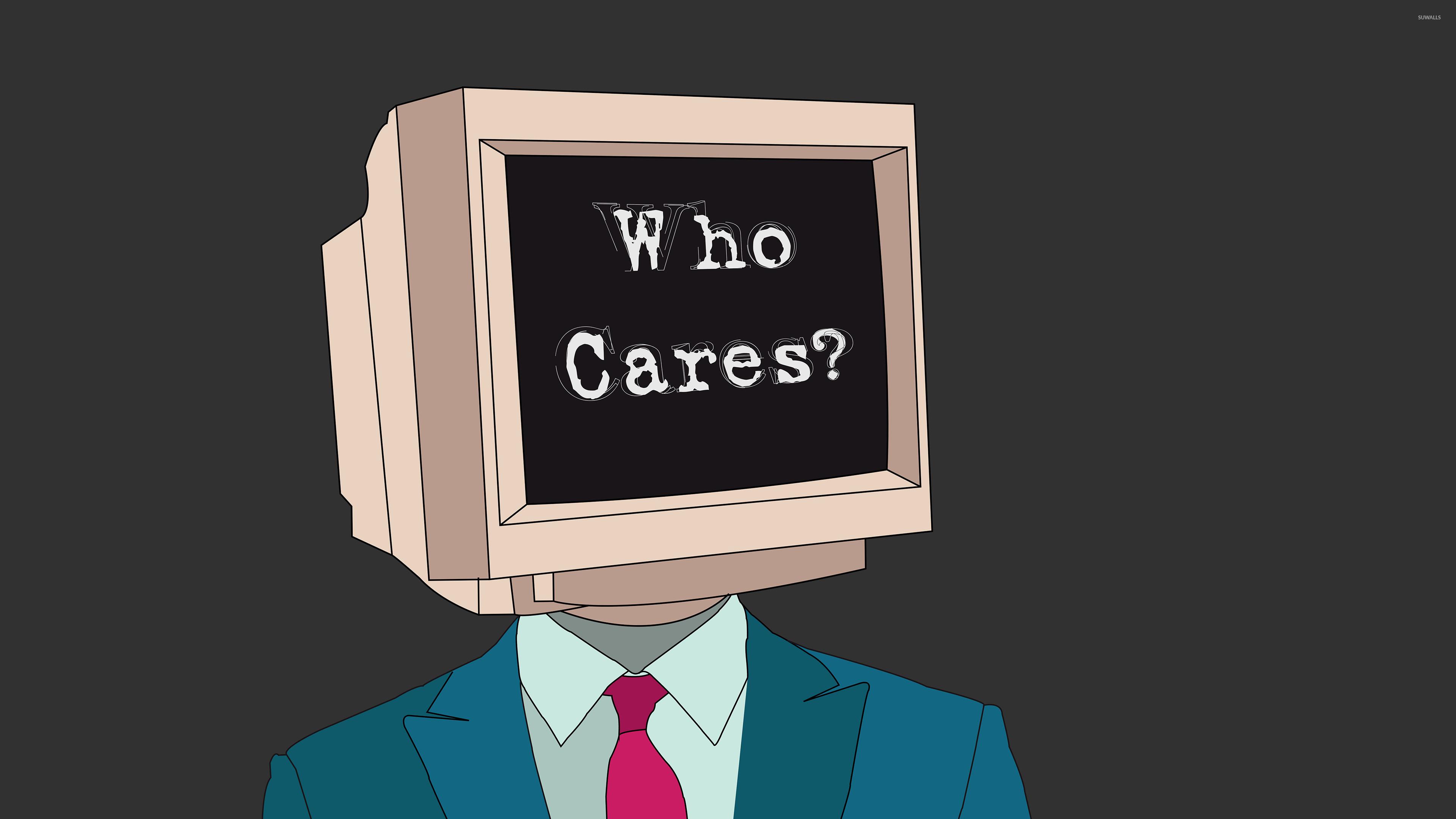 Who Cares Wallpapers Top Free Who Cares Backgrounds WallpaperAccess(04)