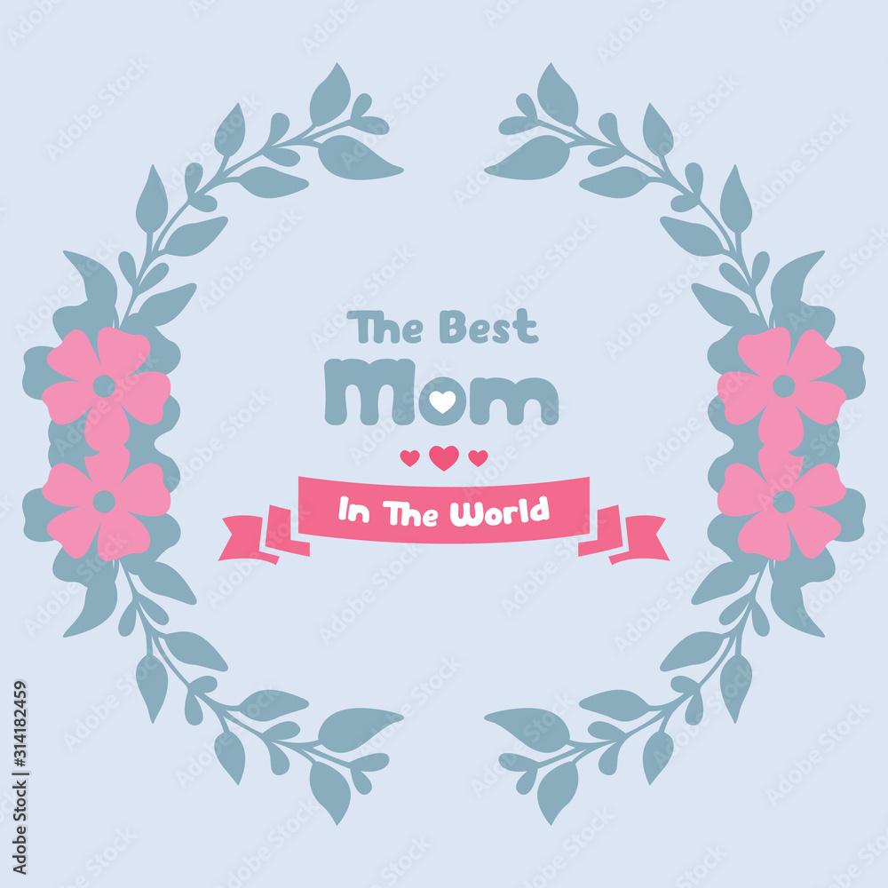 1000x1000 Greeting card wallpaper design for best mom in the world, with unique leaf and flower frame. Vector Stock Vector