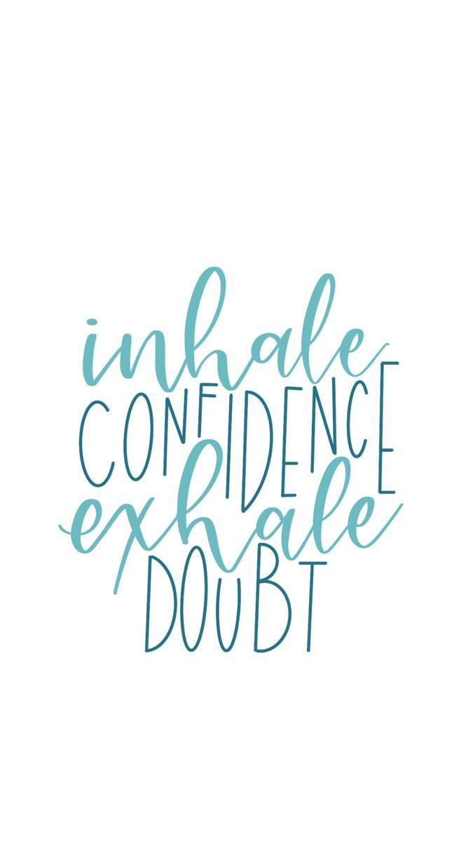 675x1200 Inhale confidence, exhale doubt phone wallpaper. Quote aesthetic, Inspirational school quotes, Inspirational phone wallpaper