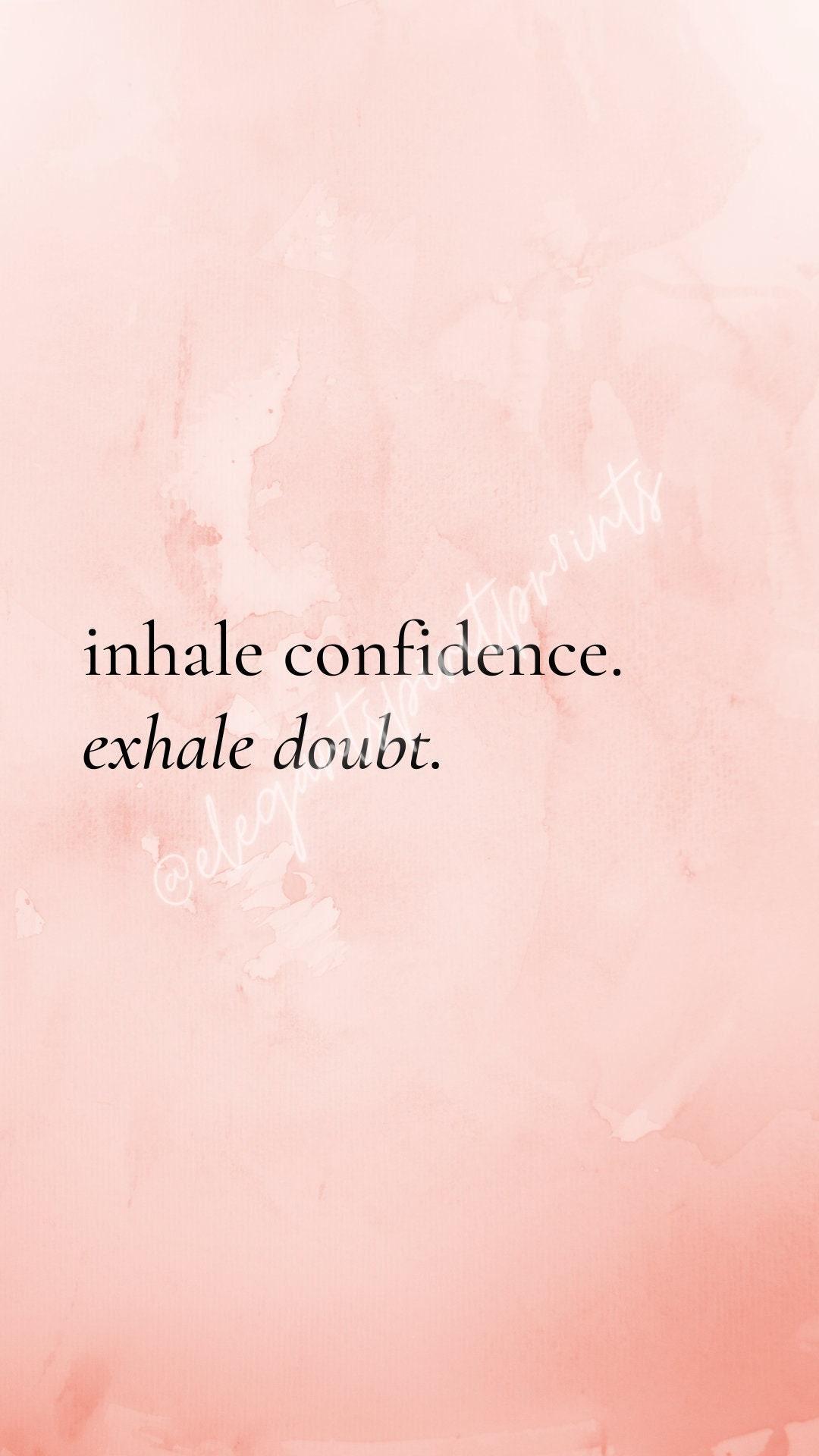 1080x1920 Phone Wallpaper Digital Download Inhale Confidence. Exhale