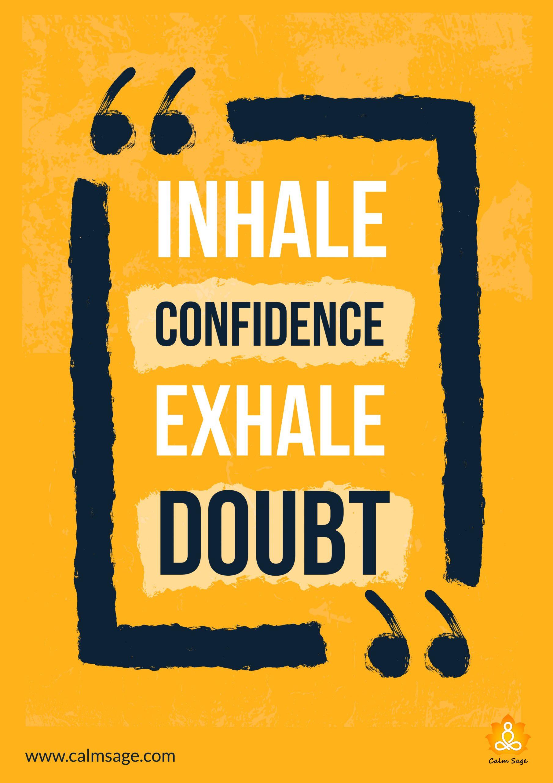 1810x2560 Inhale Confidence Exhale Doubt