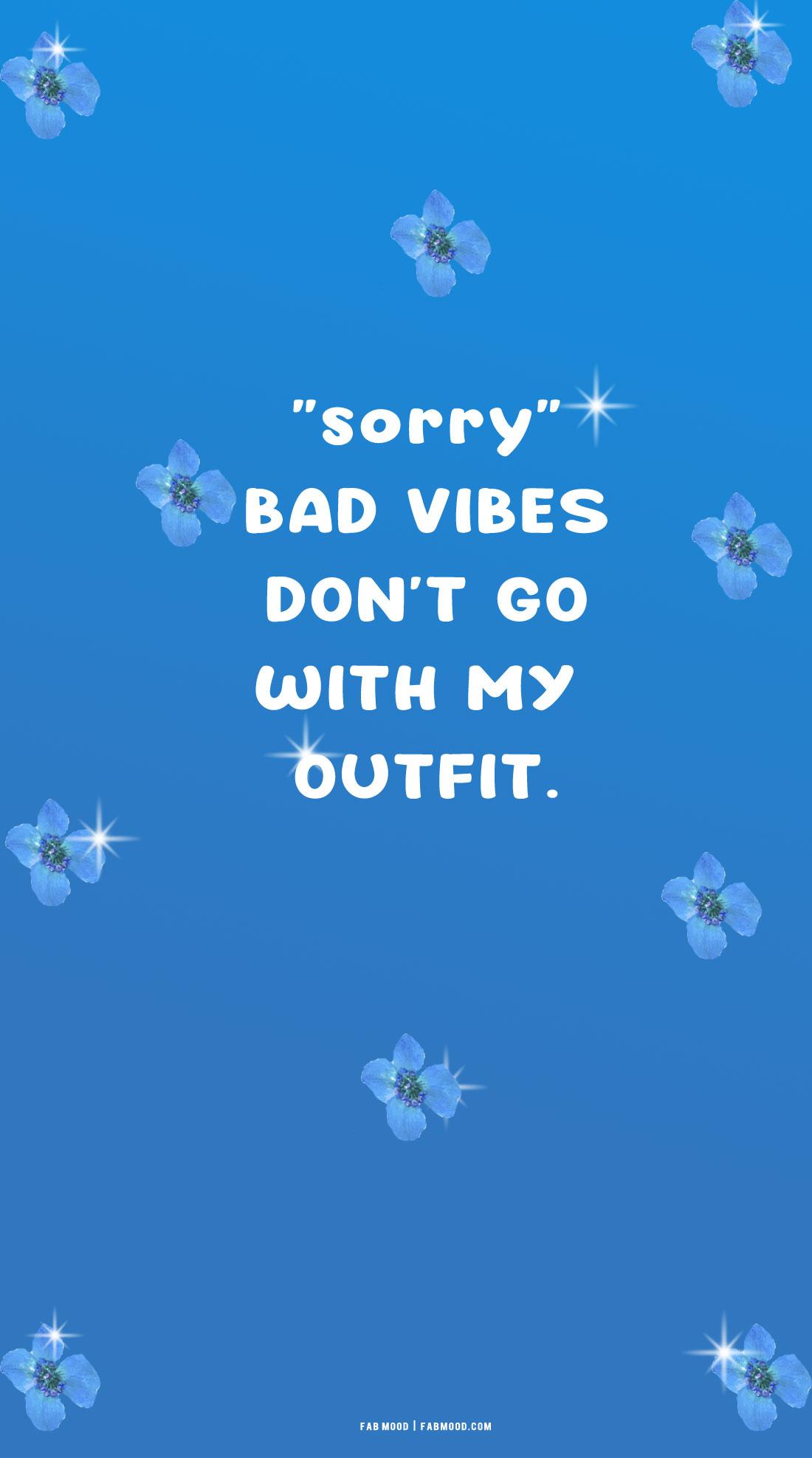 1100x1975 Azure Blue Wallpaper For Phone : Bad Vibes Don't Go With My Outfit