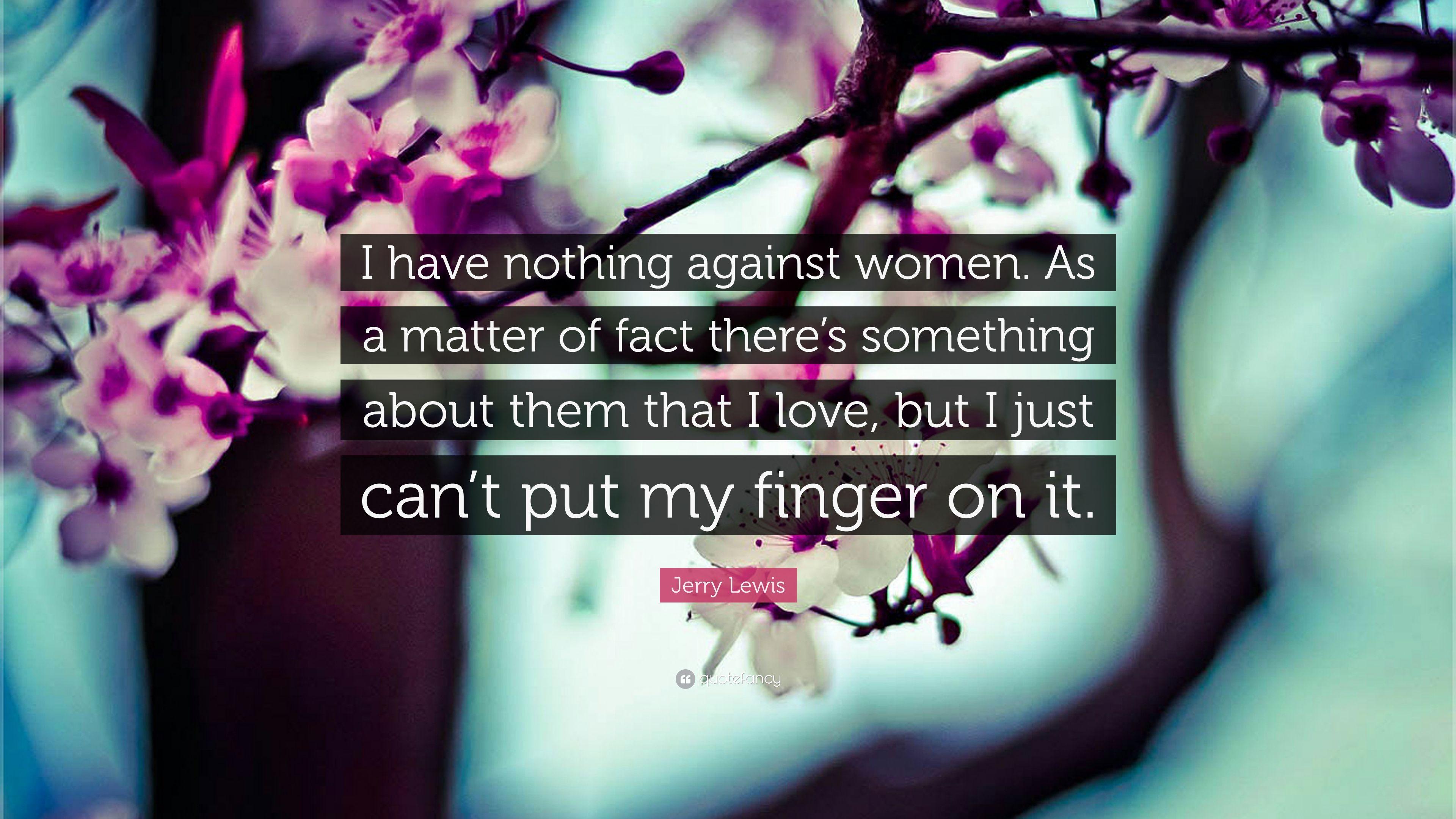 3840x2160 Jerry Lewis Quote: “I have nothing against women. As a matter of fact there's something about them that I love, but I just can't put my fing.”