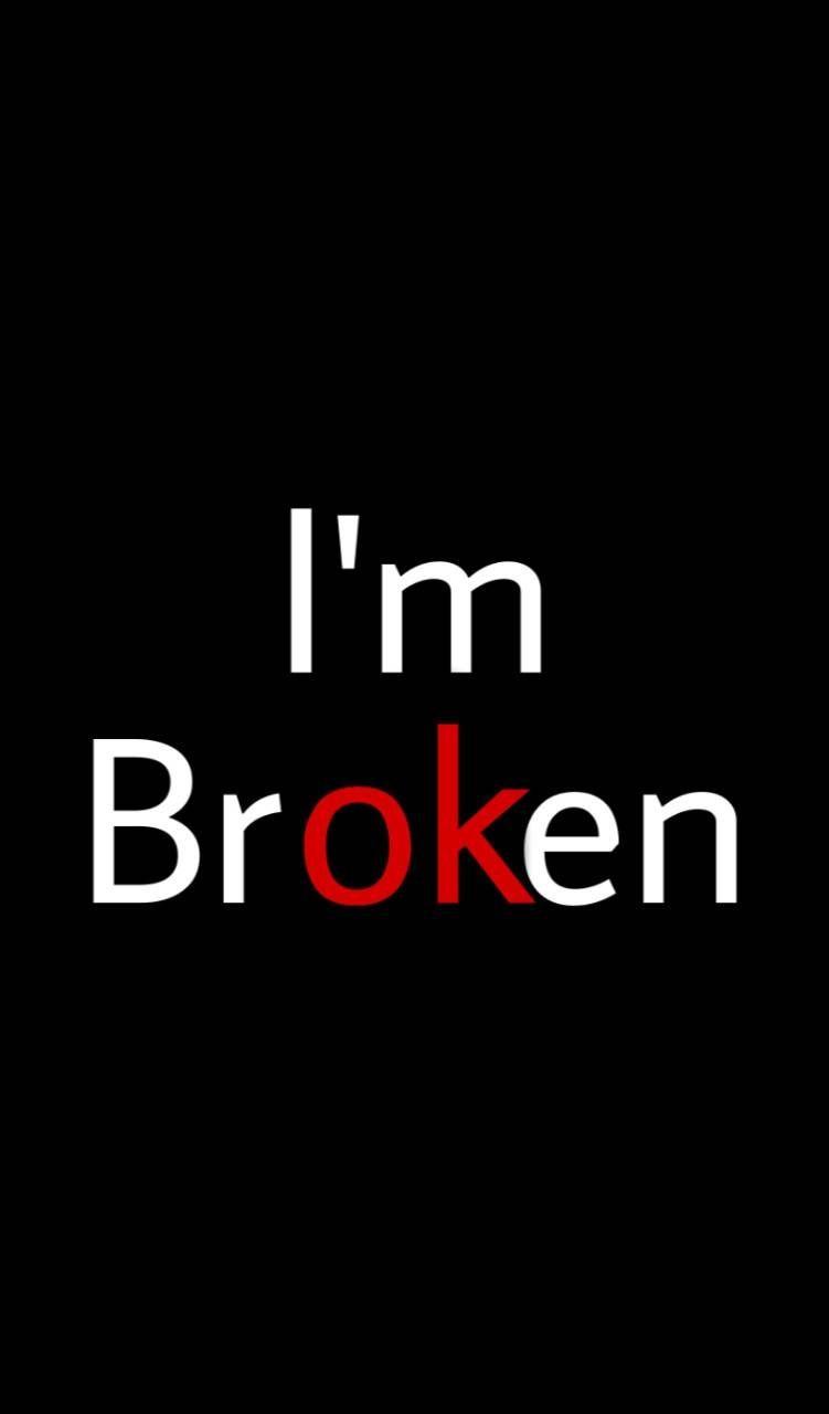 751x1280 I Am Broken Mobile Wallpaper