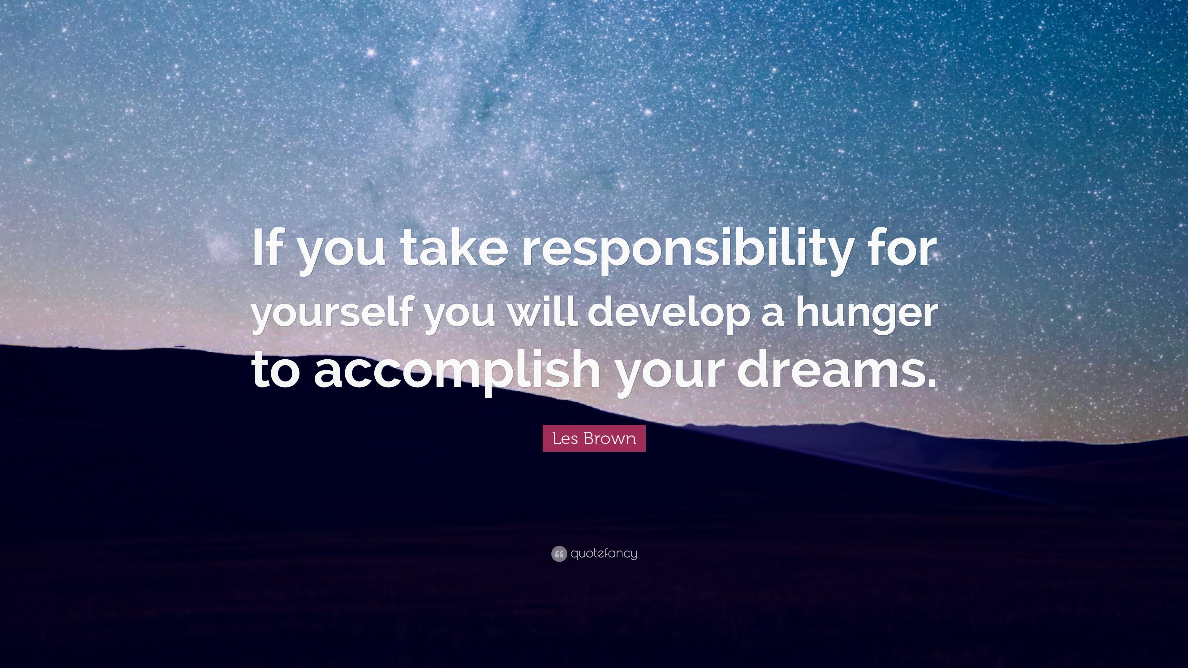 3840x2160 Les Brown Quote: “If you take responsibility for yourself you will develop a hunger to accomplish