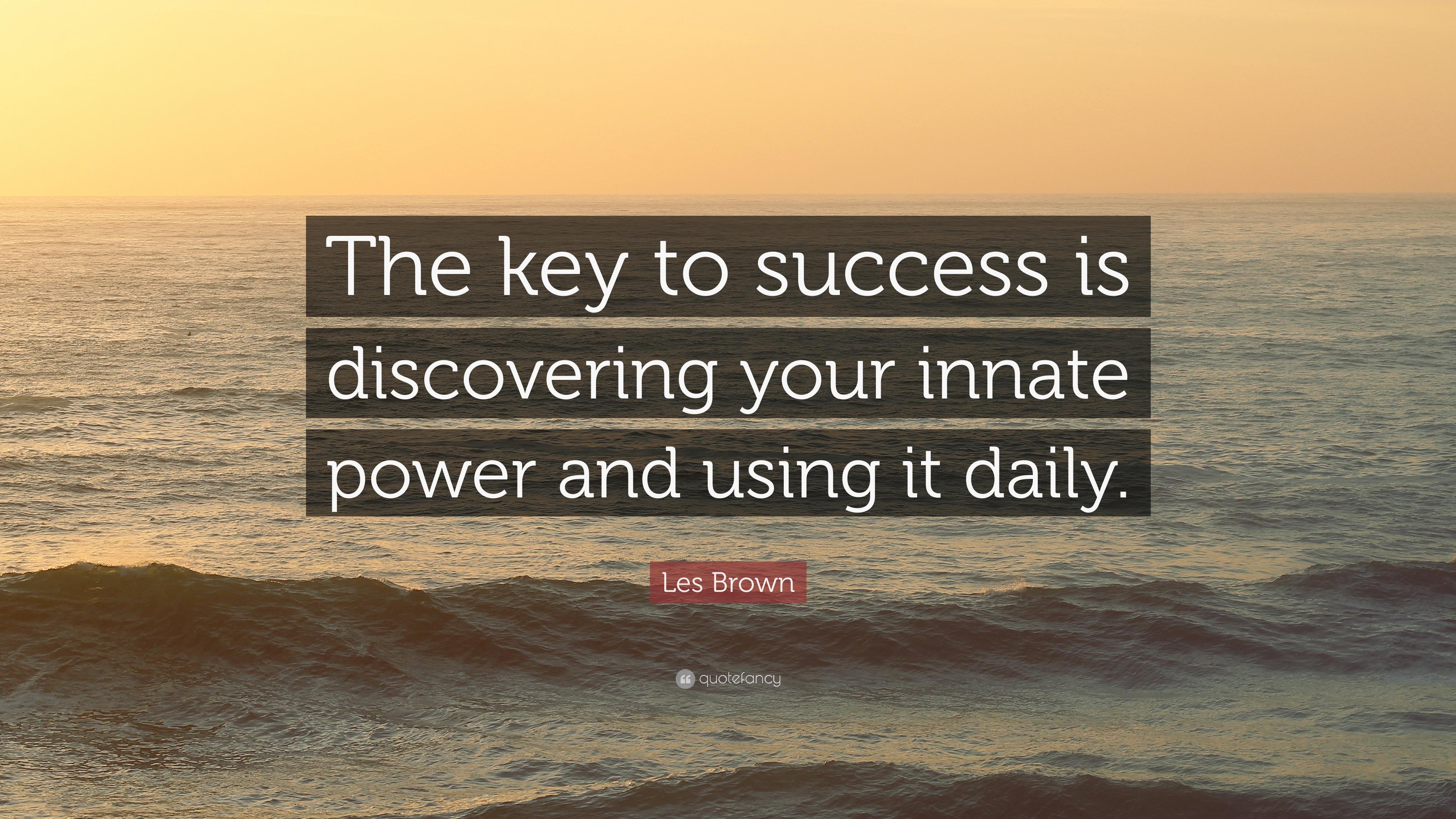 3840x2160 Les Brown Quote: “The key to success is discovering your innate power and using it daily.”