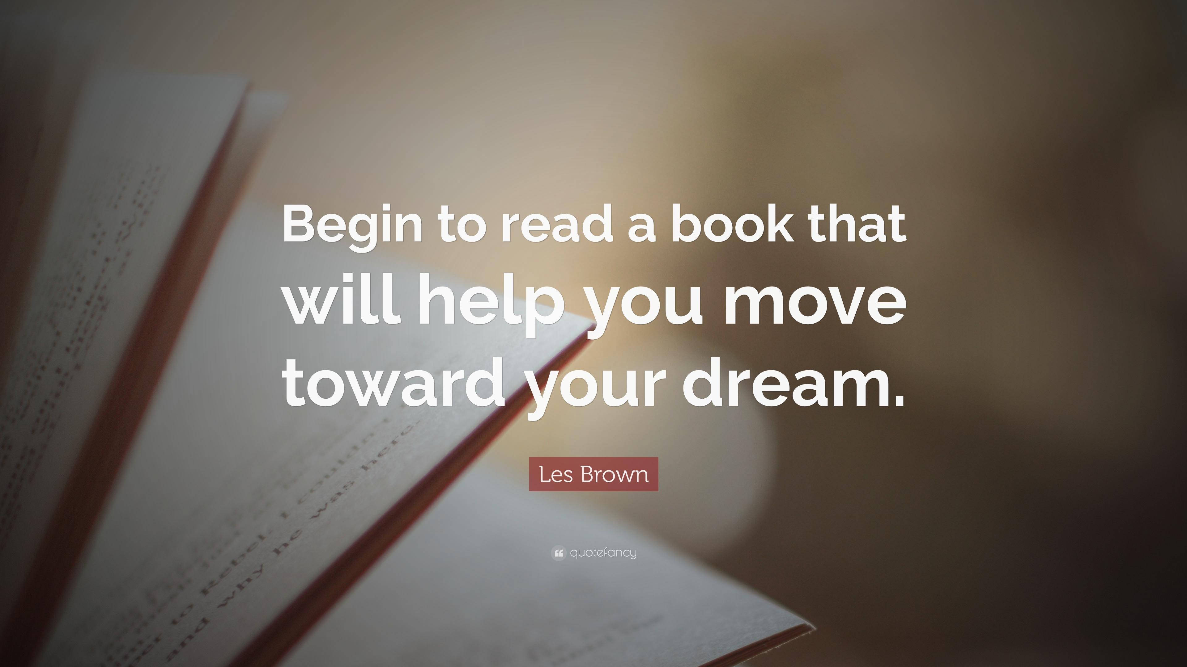 3840x2160 Les Brown Quote: “Begin to read a book that will help you move toward your dream.”