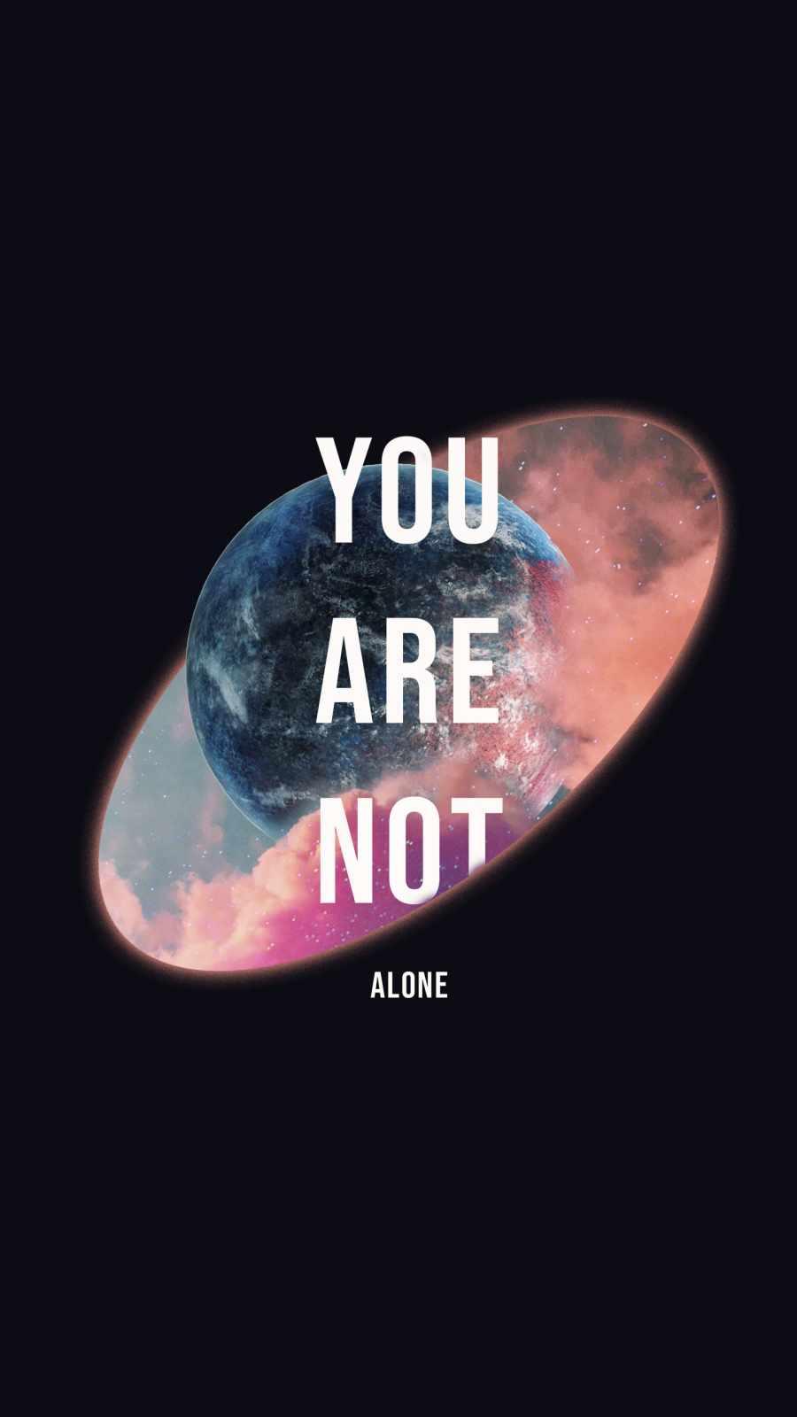 900x1600 You Are Not Alone IPhone Wallpaper Wallpaper : iPhone Wallpaper