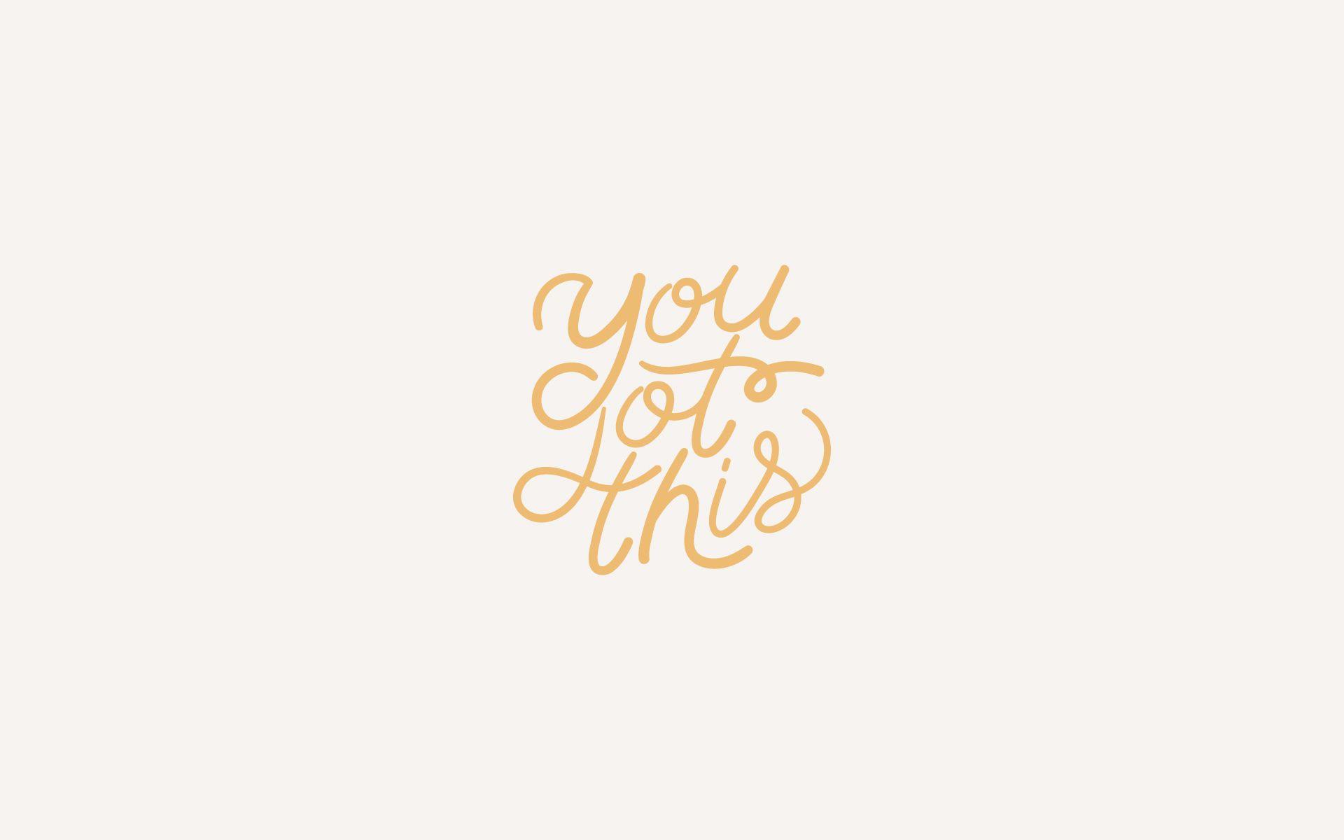 You Got This Wallpapers - Top Free You Got This Backgrounds