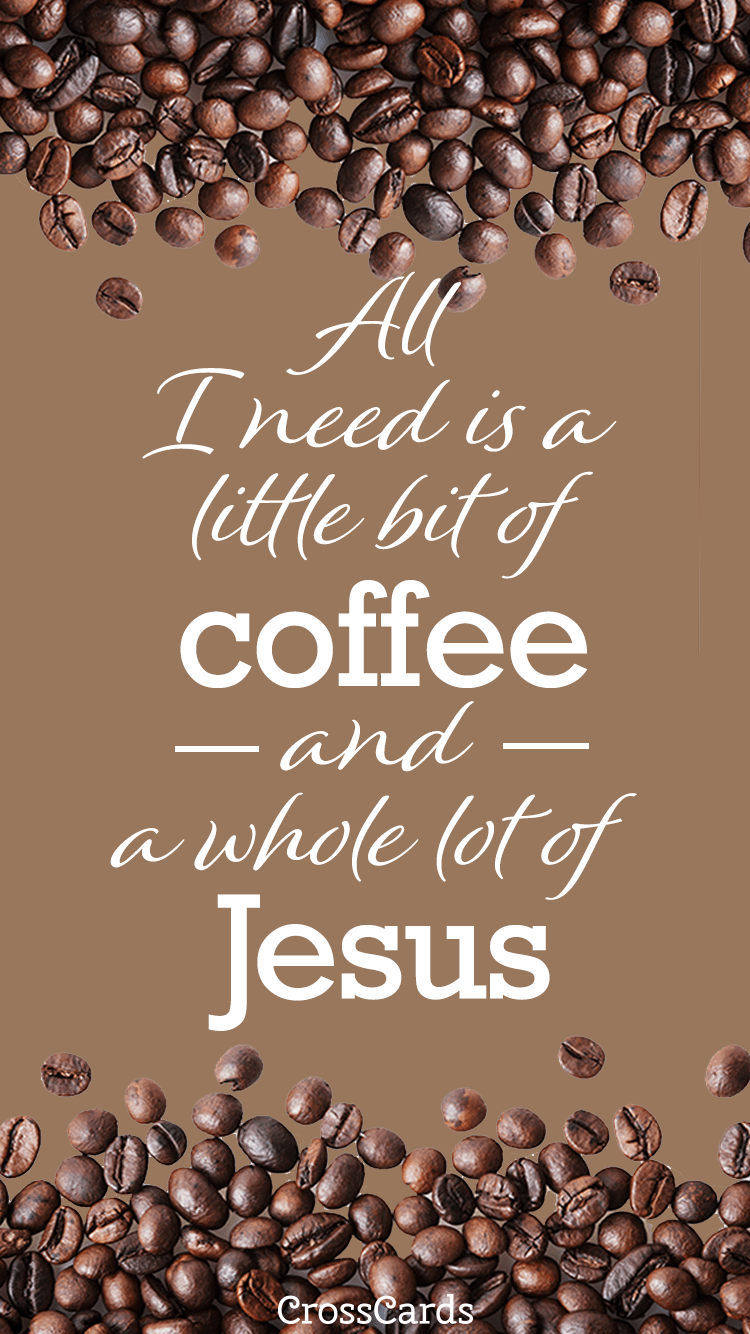 750x1334 Coffee and Jesus wallpaper Wallpaper and Mobile Background