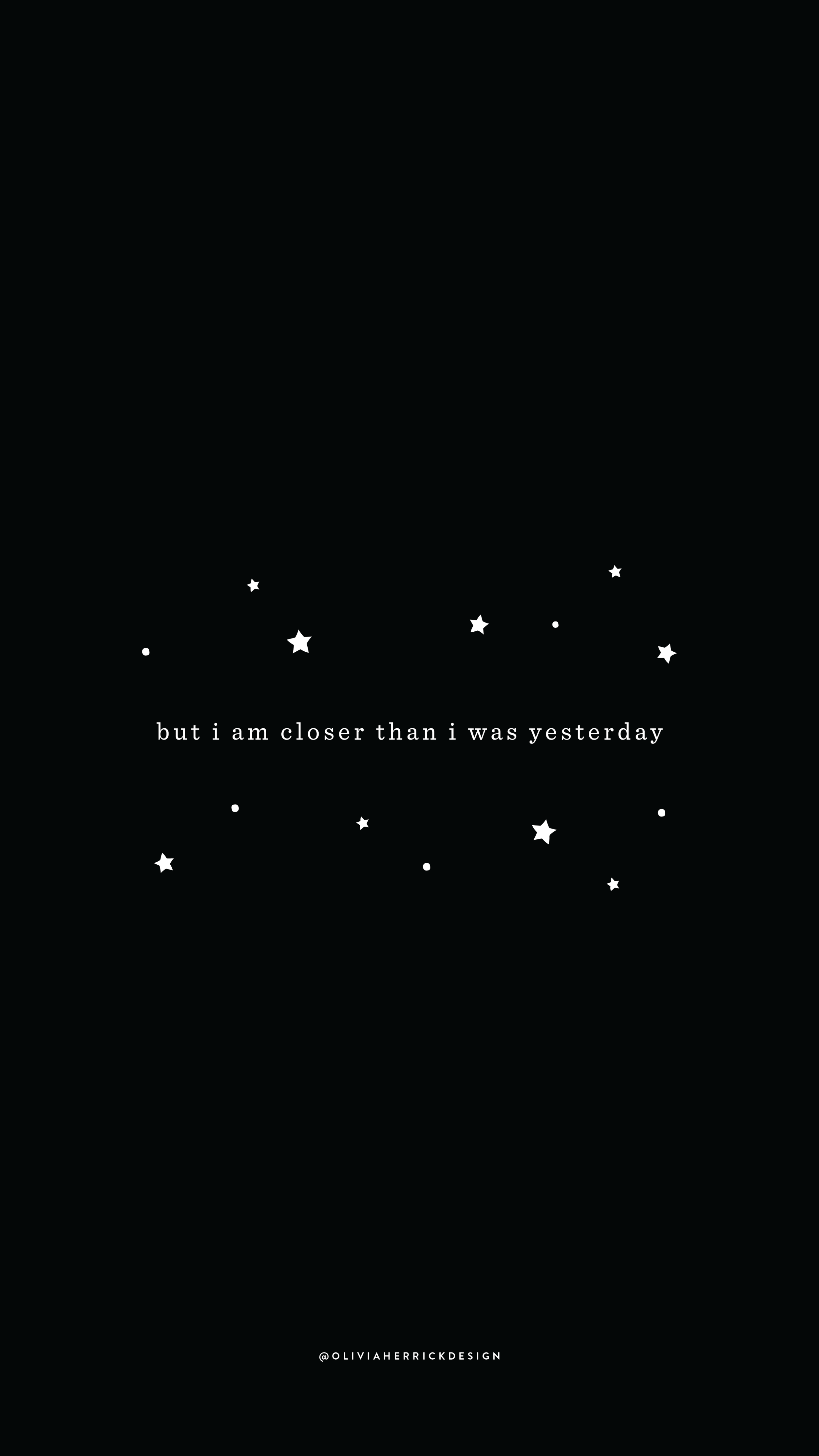 2500x4444 Free Phone Wallpaper: Closer Than I Was Yesterday