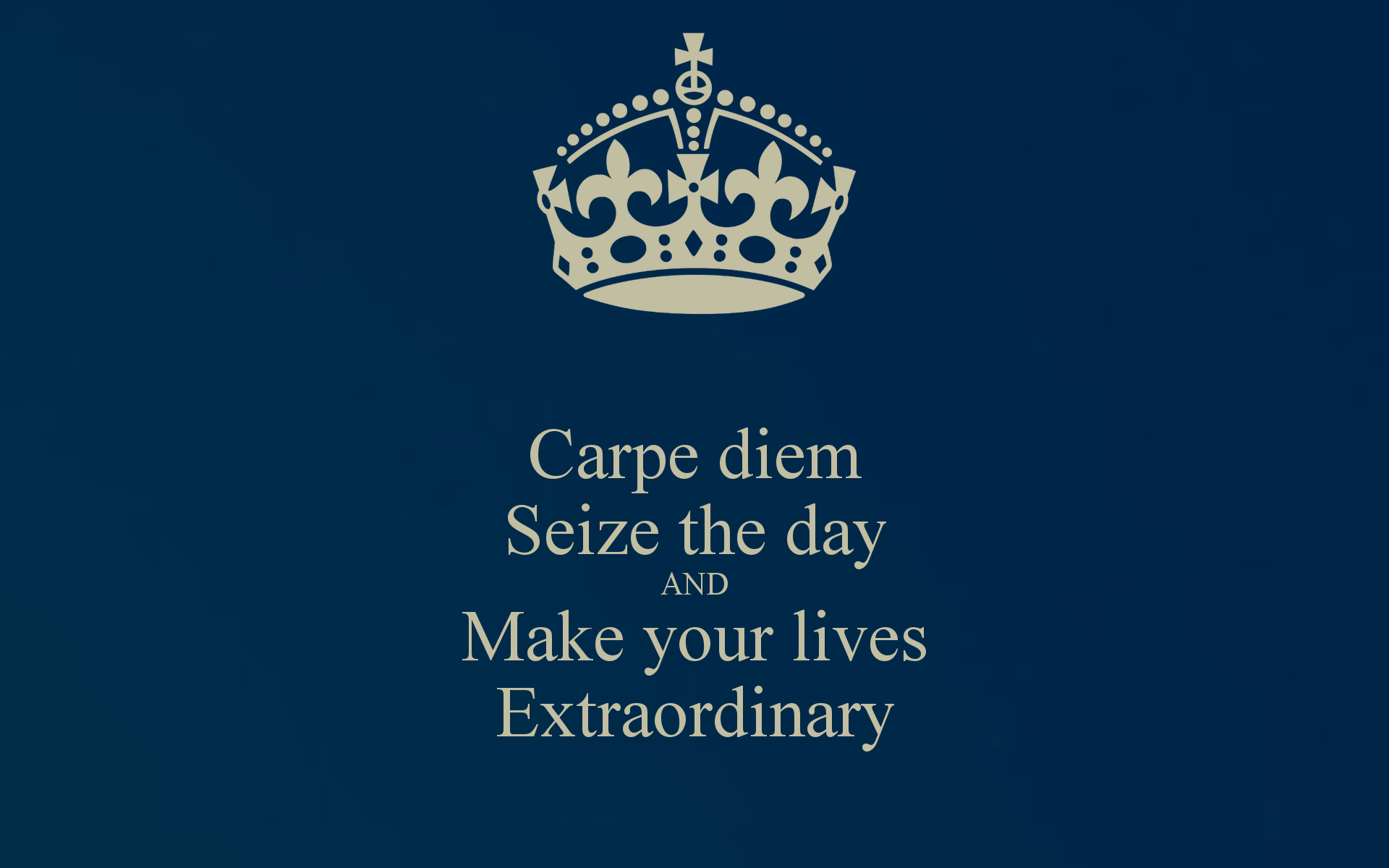 1920x1200 Carpe diem Seize the day AND Make your lives Extraordinary. Carpe diem, Inspirational tweets, Inspirational quotes