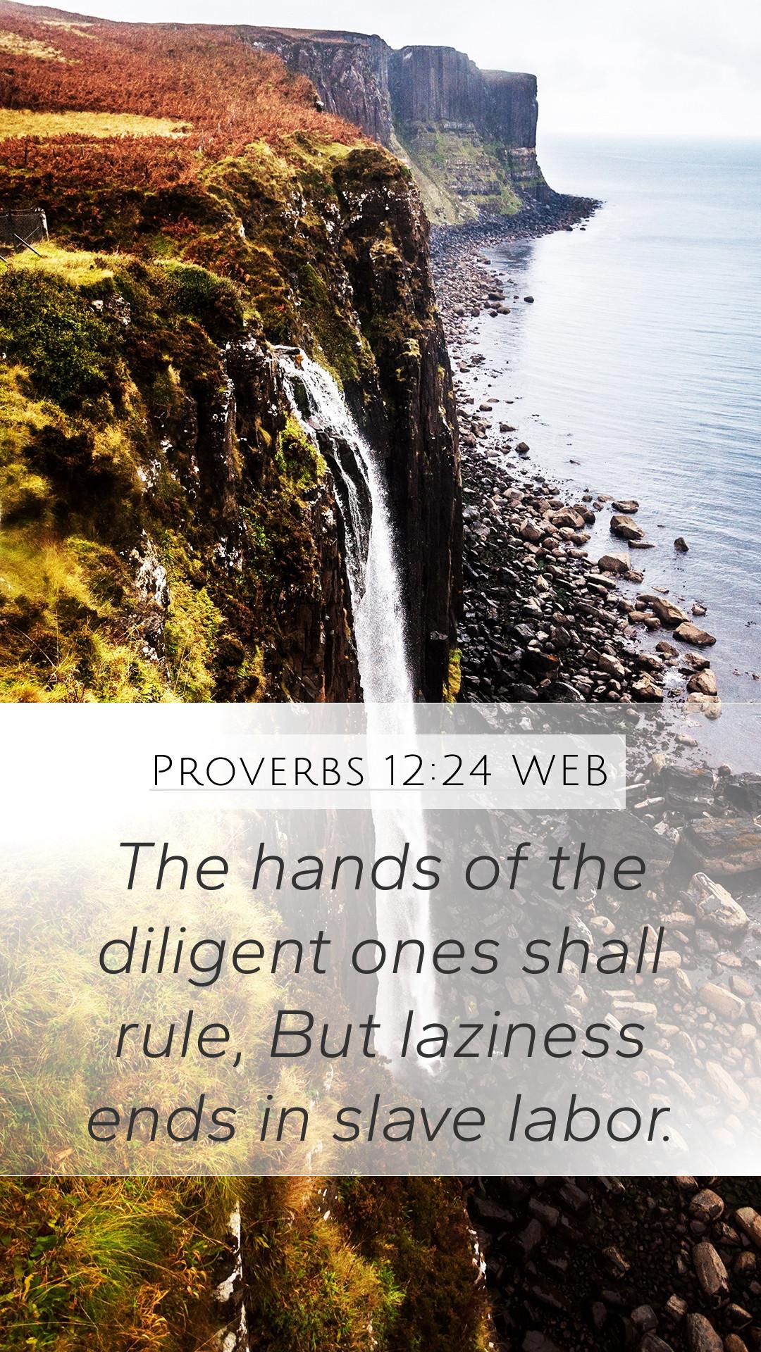 1080x1920 Proverbs 12:24 WEB Mobile Phone Wallpaper hands of the diligent ones shall rule, But