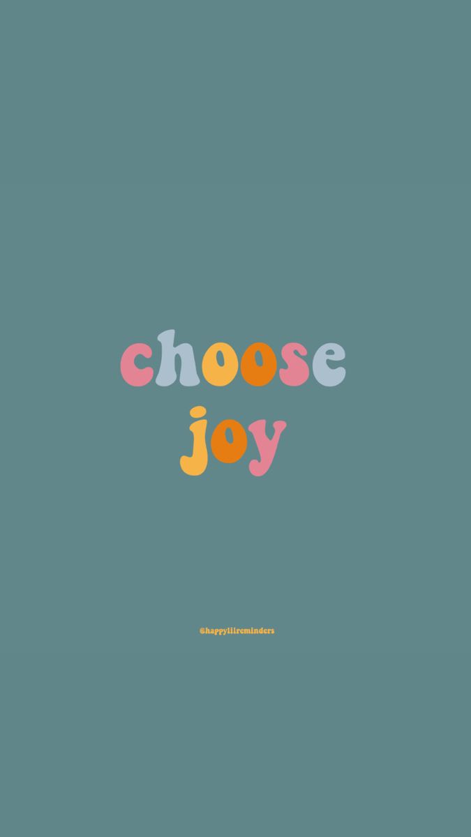 Choose Joy Wallpapers Top Free Choose Joy Backgrounds WallpaperAccess