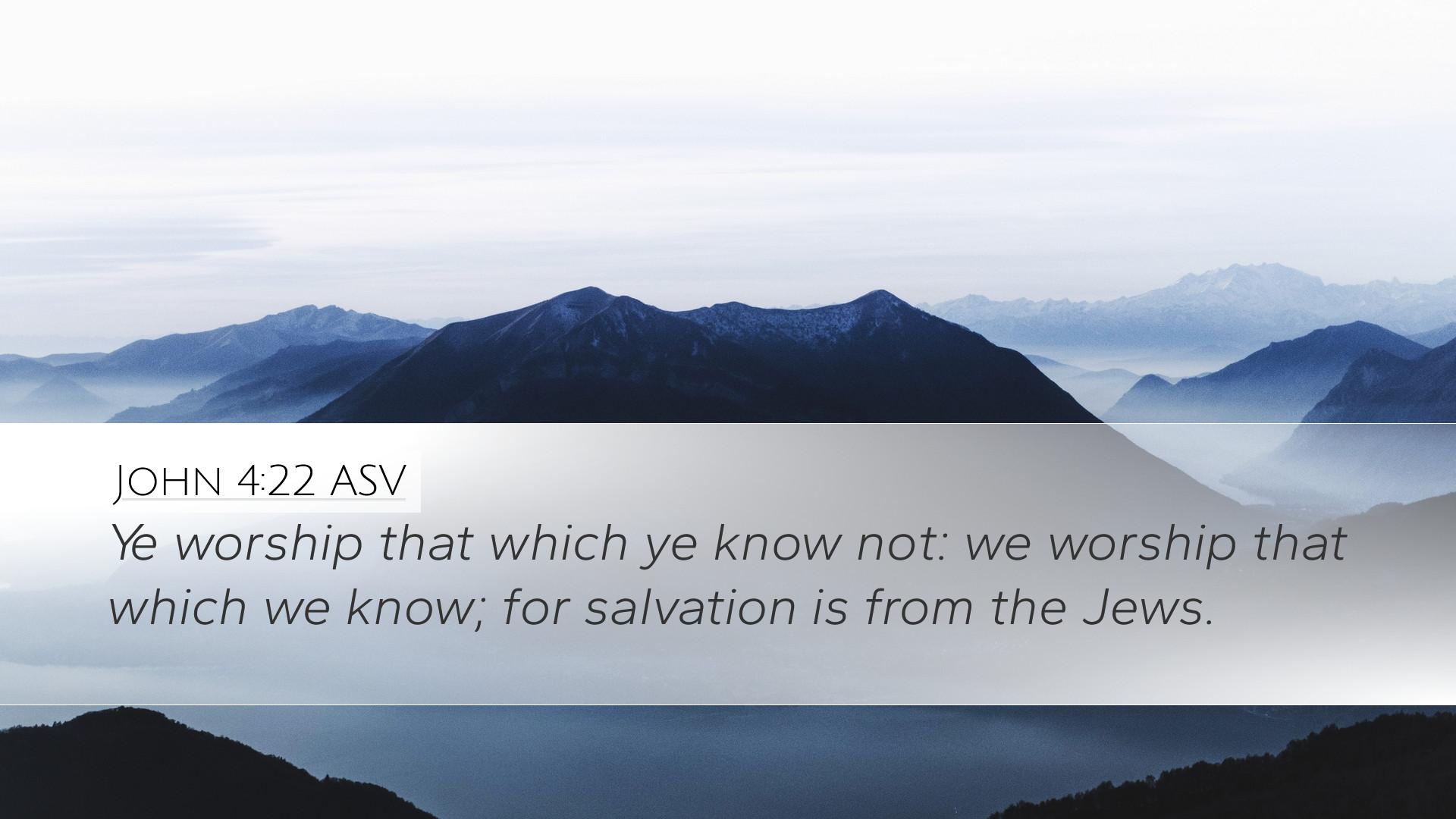 1920x1080 John 4:22 ASV Desktop Wallpaper worship that which ye know not: we worship