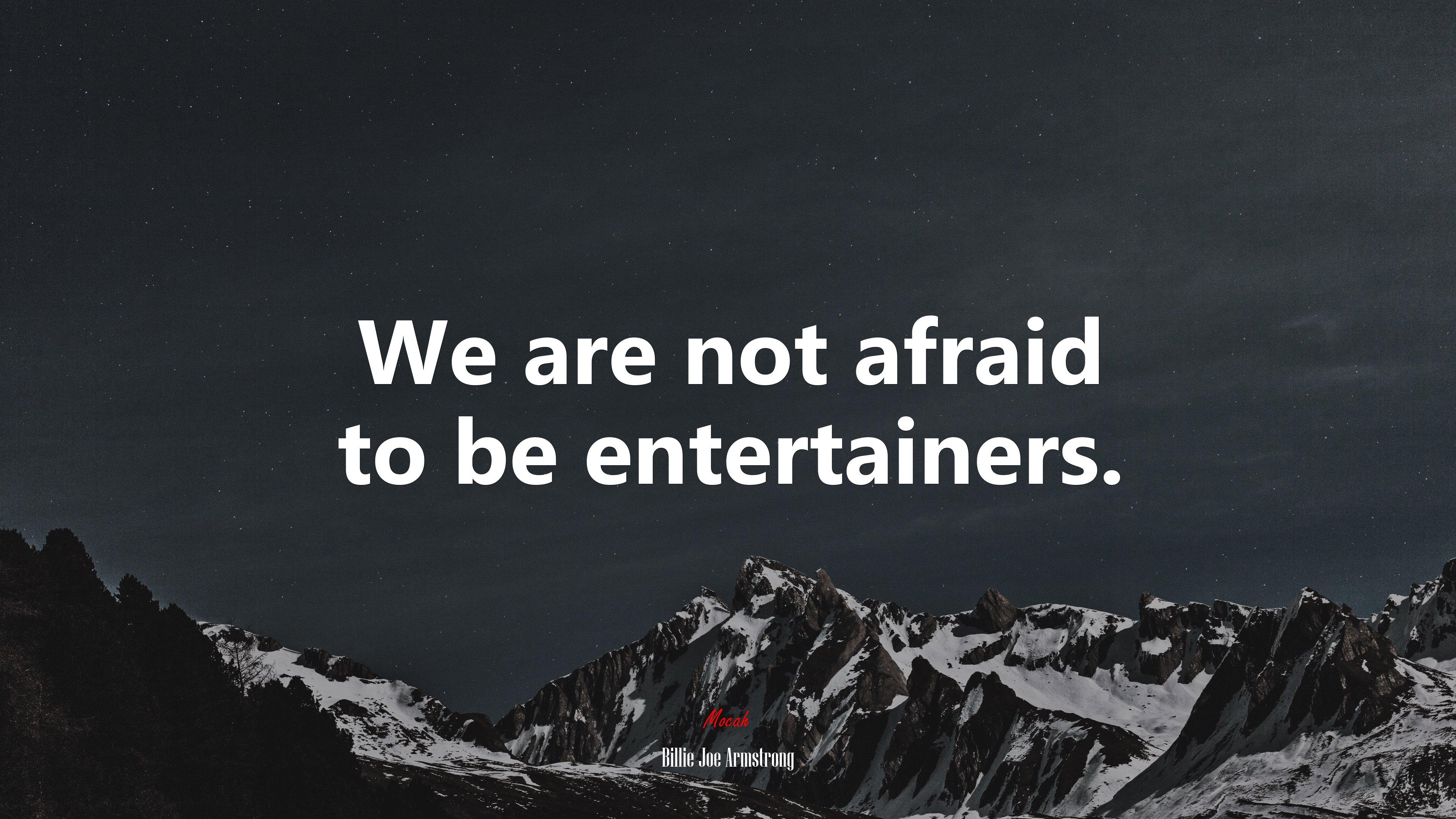 3840x2160 We are not afraid to be entertainers. Billie Joe Armstrong quote, 4k wallpaper Gallery HD Wallpaper