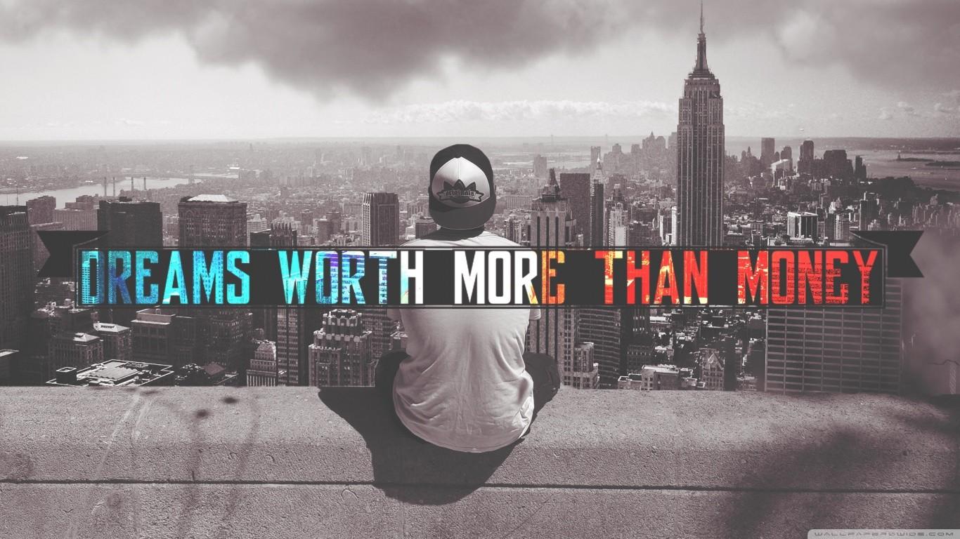1366x768 Dreams Worth More Than Money iPad Pro Retina Display HD 4k Wallpaper, Image, Background, Photo and Picture