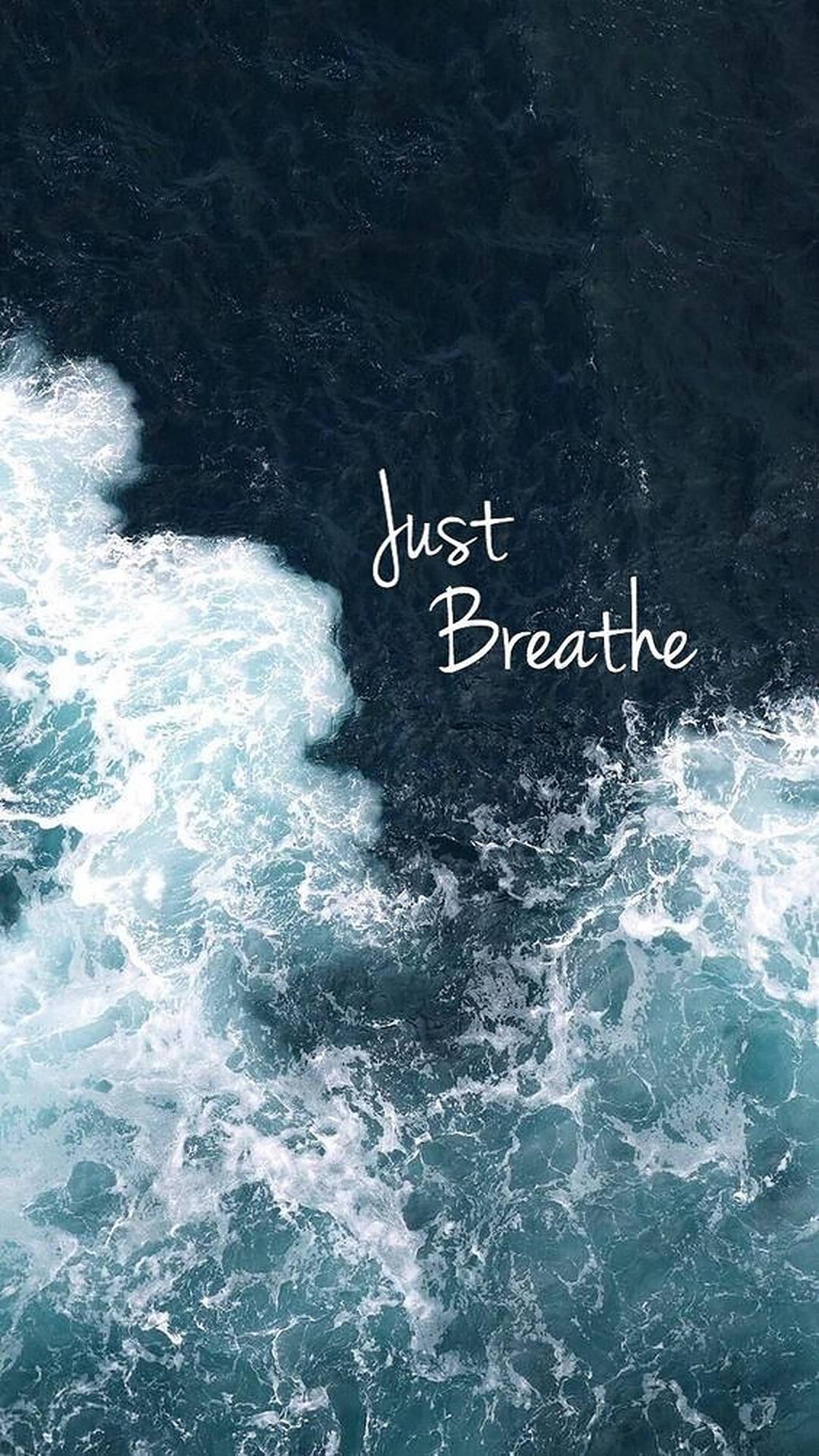 1128x2004 Download Breathing Quote Ocean Waves Wallpaper