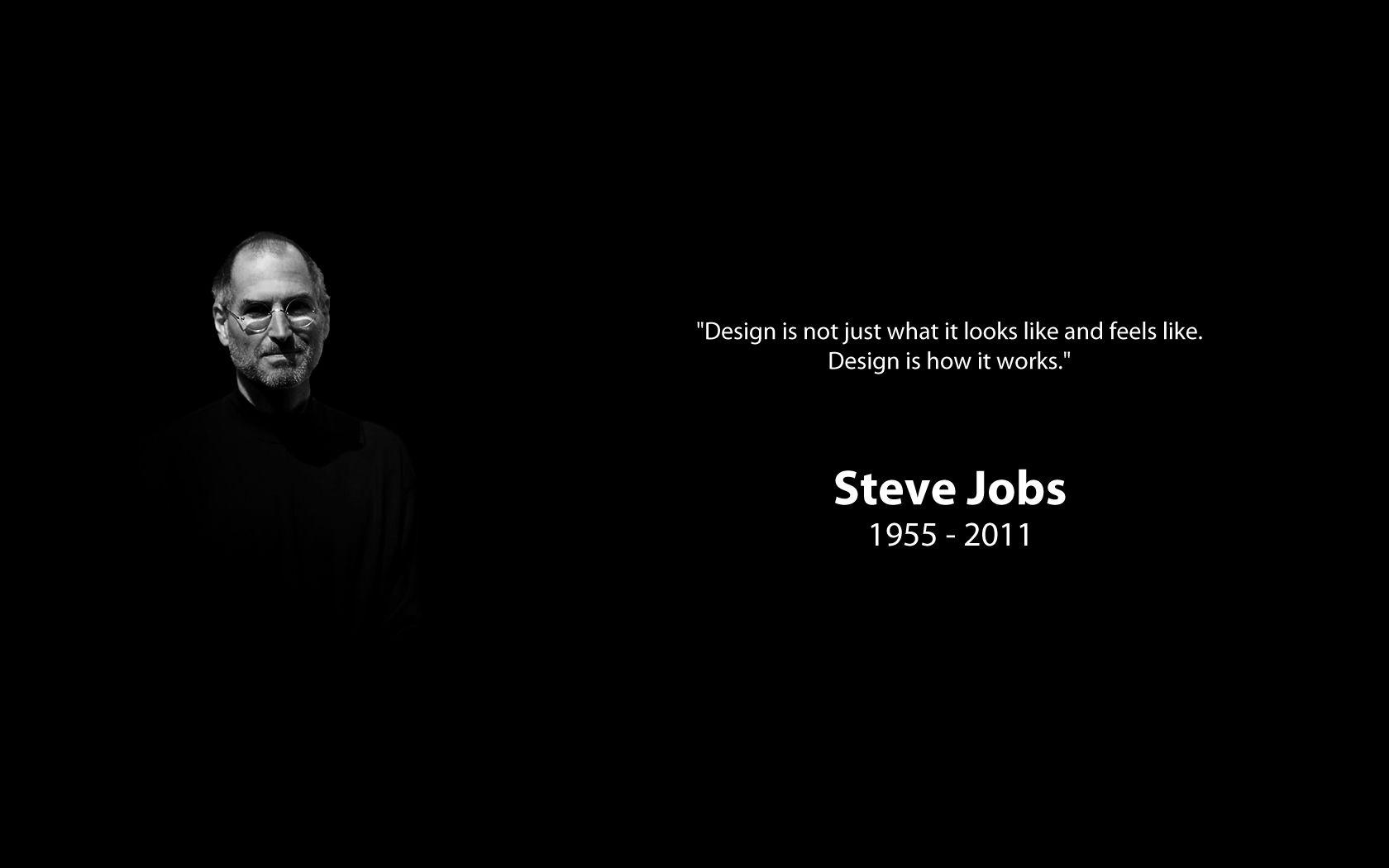 1680x1050 Design is not just what it looks like and feels like. Design is how it works. This words works perfectly fo. Steve jobs quotes, Brainy quotes, Wallpaper quotes