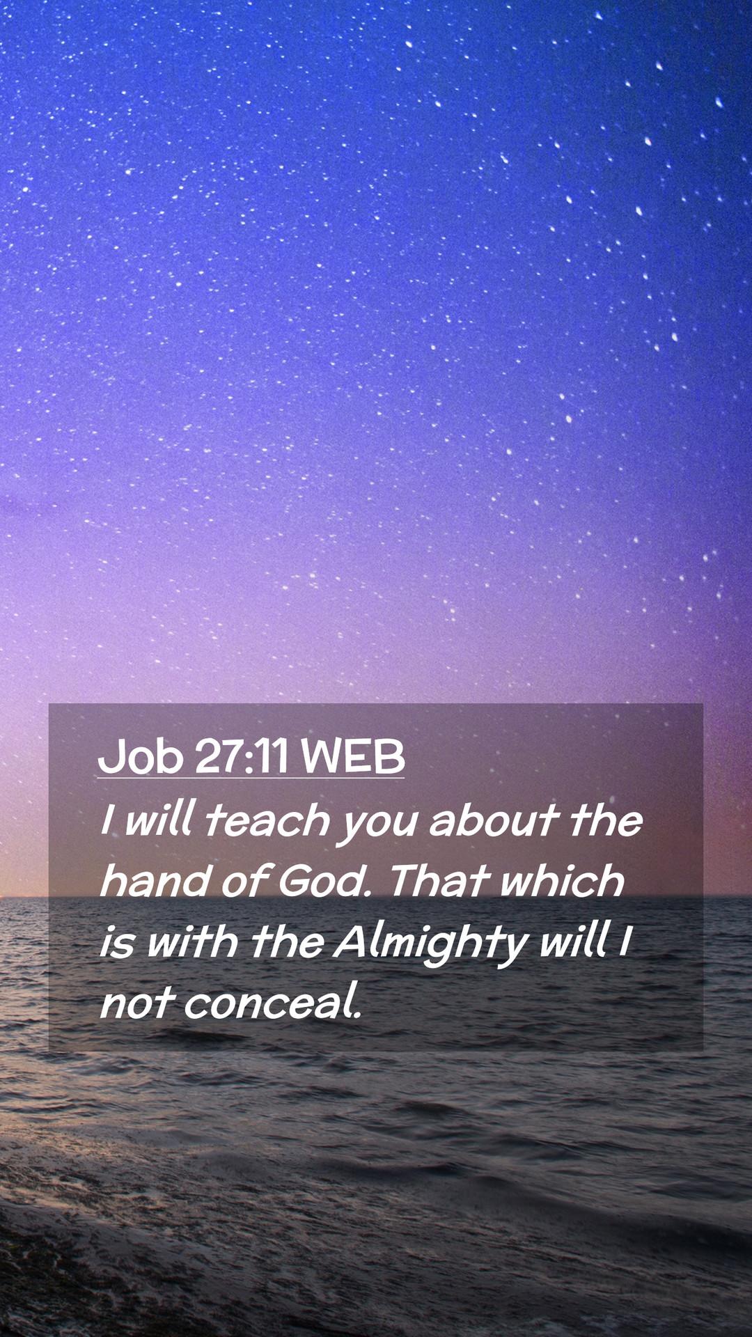 1080x1920 Job 27:11 WEB Mobile Phone Wallpaper will teach you about the hand of God. That