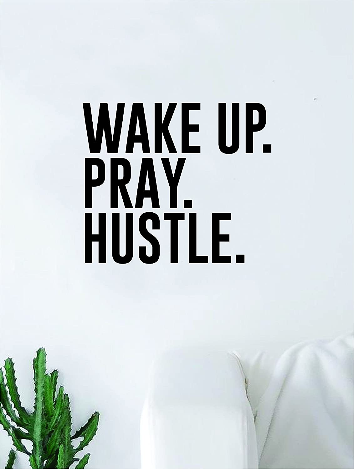 1131x1500 Wake Up Pray Hustle Quote Wall Decal Quote Sticker Vinyl Art Home Decor Decoration Living Room Bedroom Inspirational Motivational Work Hard Dream Big Ambition Religious : Tools & Home Improvement