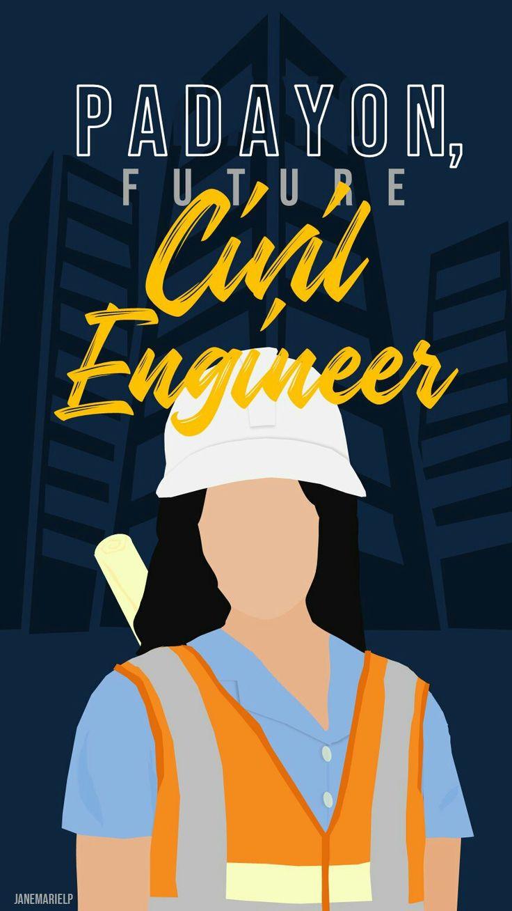 736x1308 Padayon, Future Civil Engineer (Girl). Engineer girl, Future wallpaper, Civil engineering