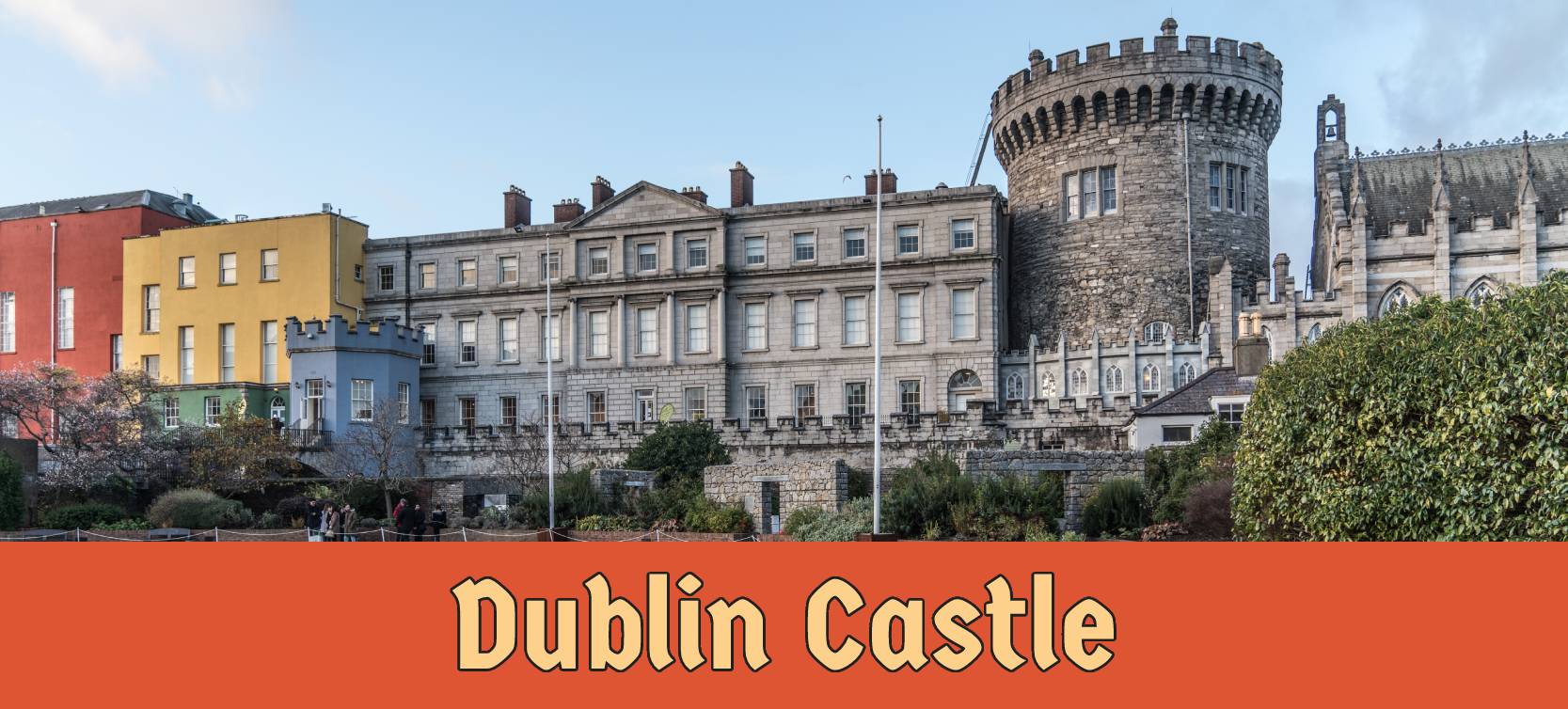 1667x754 Dublin Castle. Dame Street, Republic of Ireland. Ultimate guide of Castles, Kings, Knights & more. Castrum to Castle