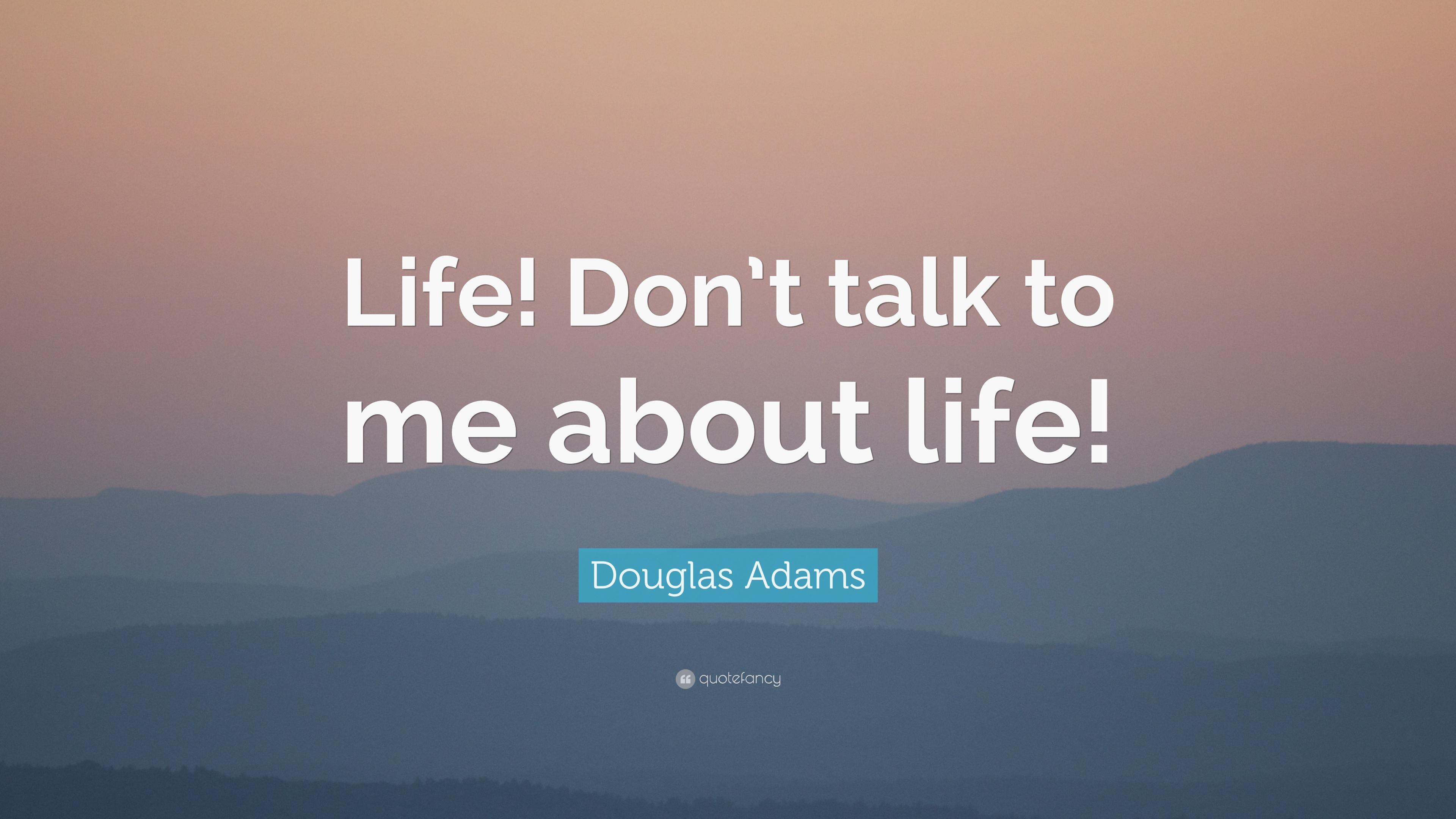 3840x2160 Douglas Adams Quote: “Life! Don't talk to me about life!”