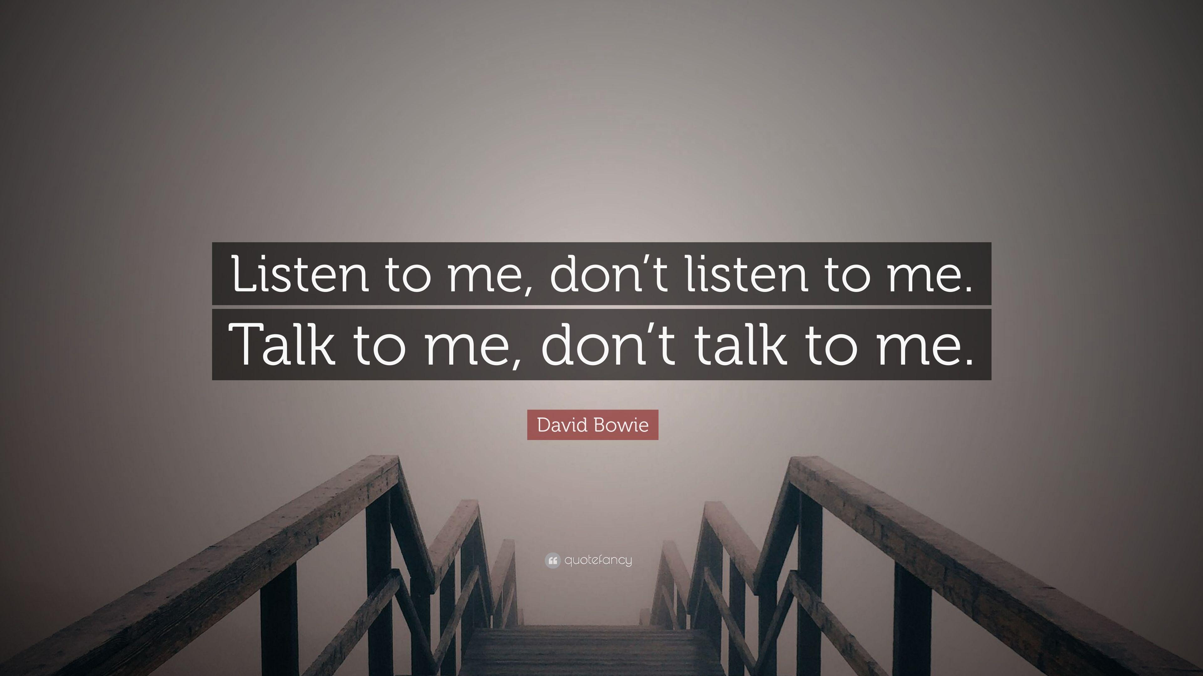 3840x2160 David Bowie Quote: “Listen to me, don't listen to me. Talk to me, don't