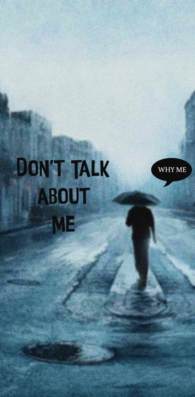 Dont Talk To Me Wallpapers - Top Free Dont Talk To Me Backgrounds ...
