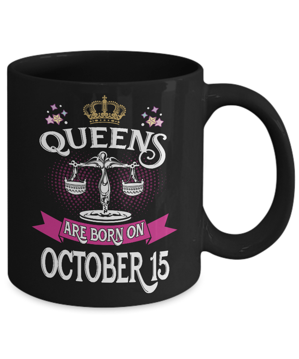 1000x1200 Queens Birthday Zodiac Sign Mugs Coffee are born on October Best Gift for Birthday: Gearbubble Campaign