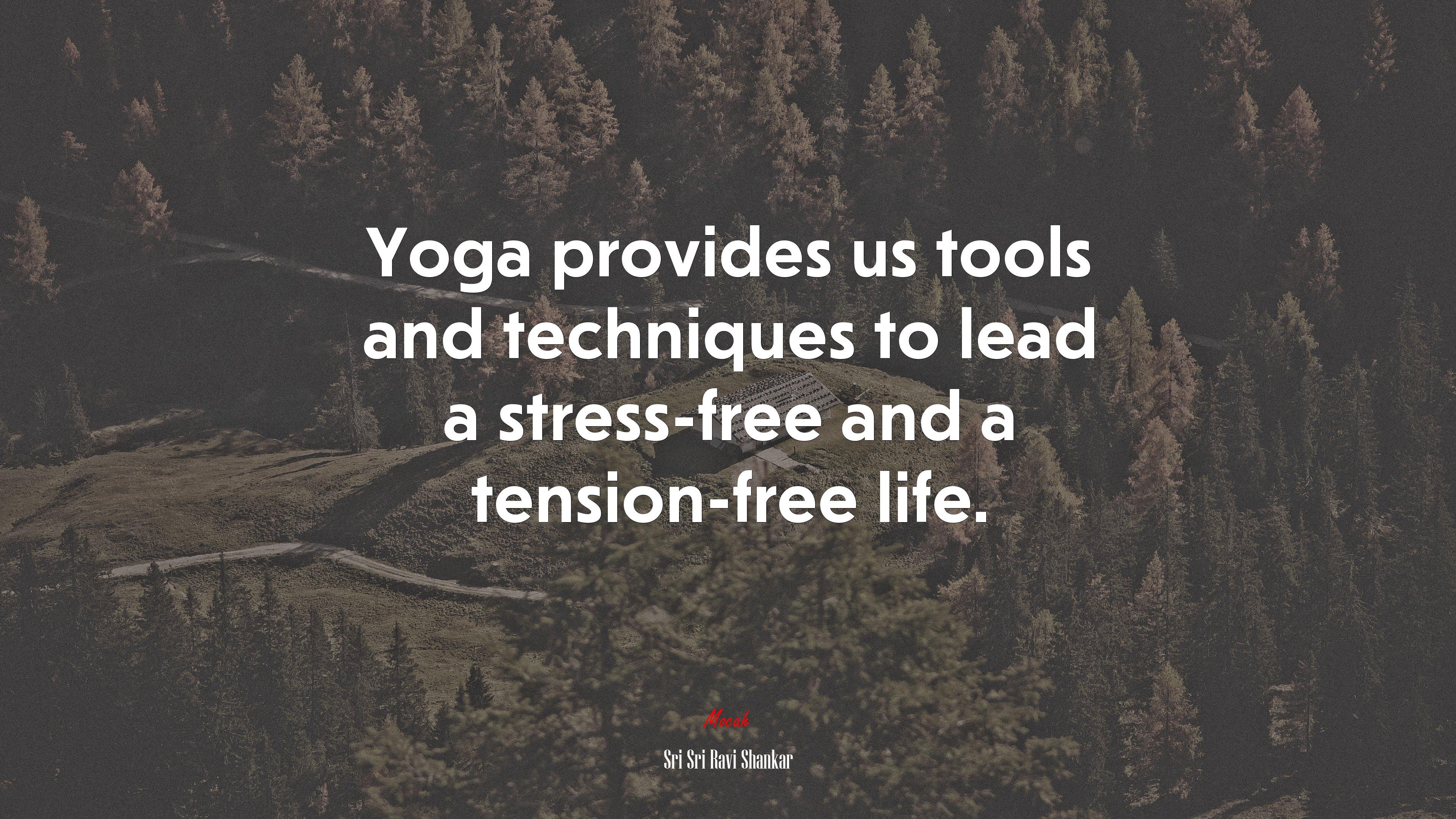 3840x2160 Yoga Provides Us Tools And Techniques To Lead A Stress Free And A Tension Free Life. Sri Sri Ravi Shankar Quote, 4k Wallpaper Gallery HD Wallpaper