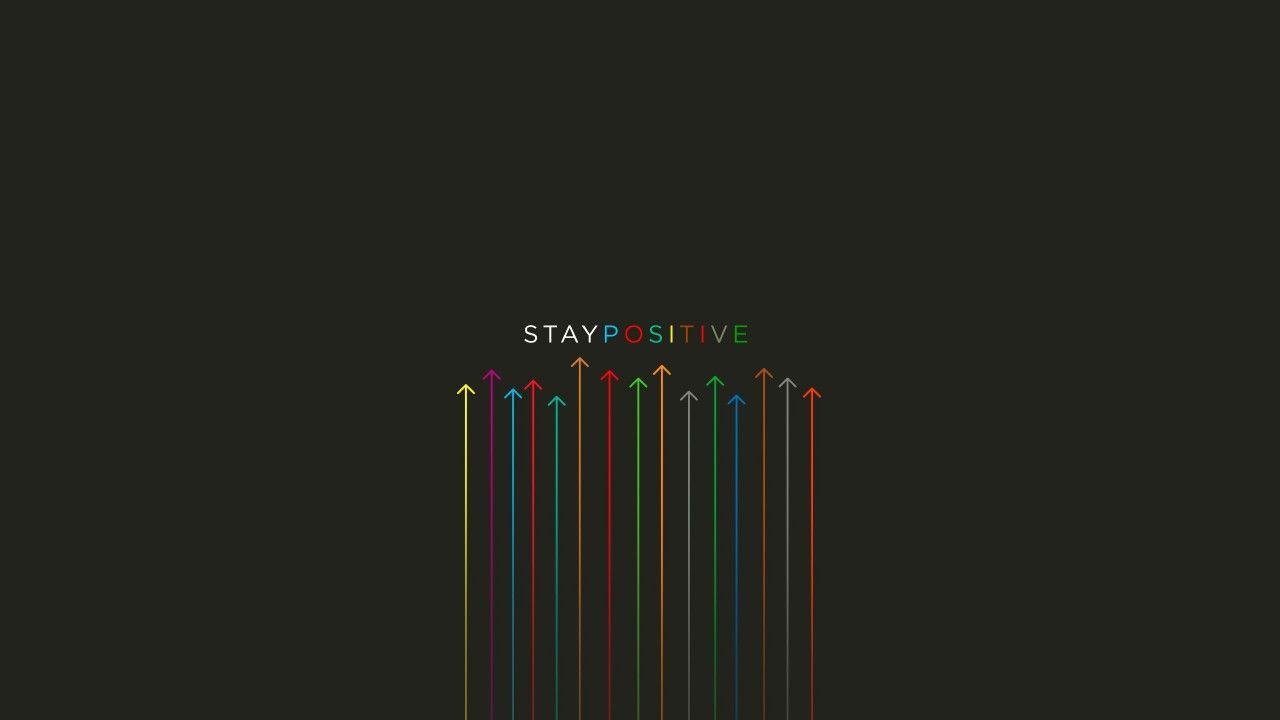 Be Positive Wallpapers - Top Free Be Positive Backgrounds - WallpaperAccess