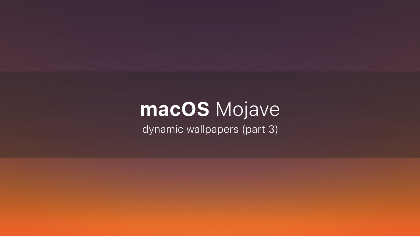 1400x787 macOS Mojave wallpaper (III). In my previous articles (part part.