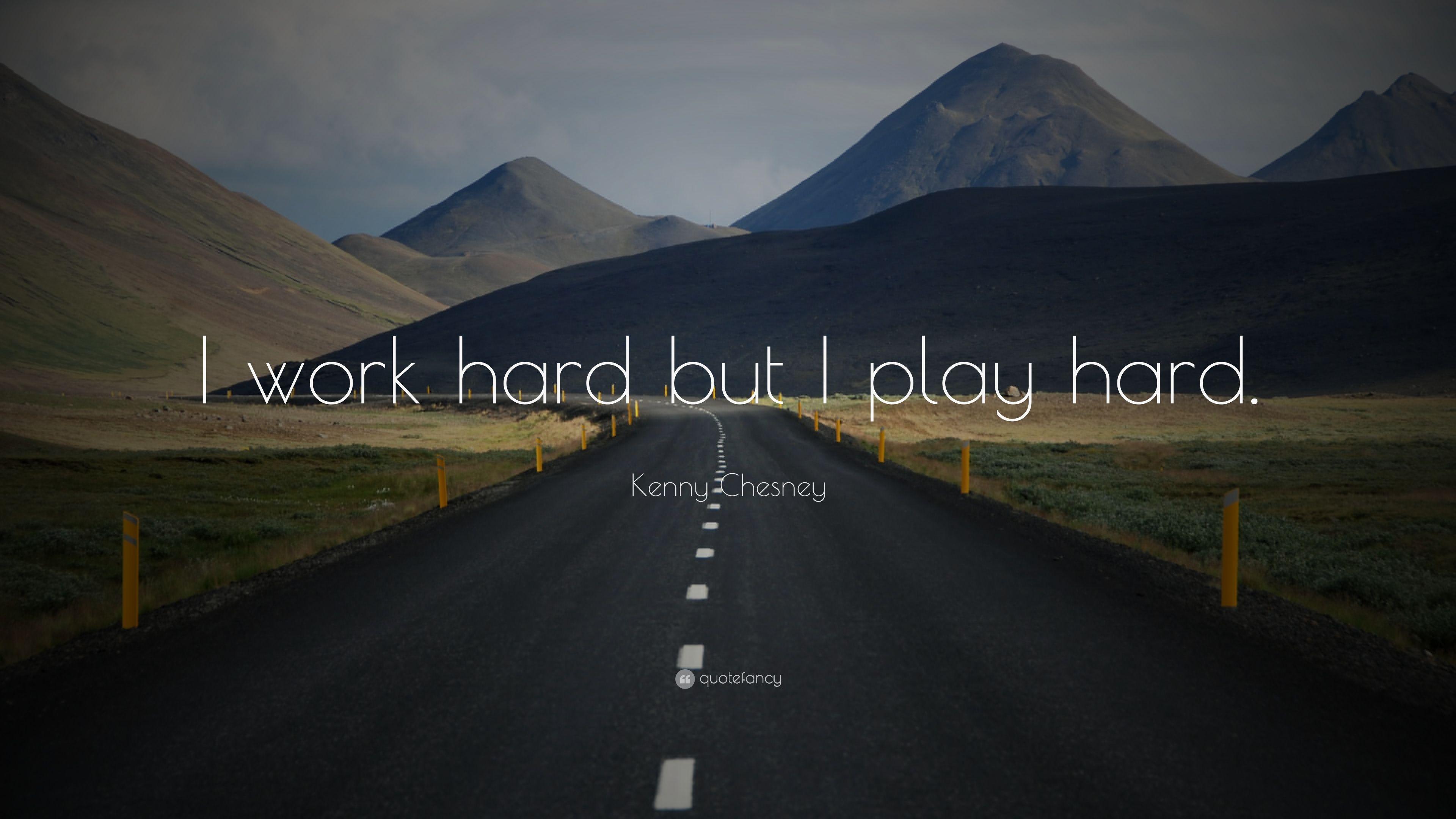 3840x2160 Kenny Chesney Quote: “I work hard but I play hard.”