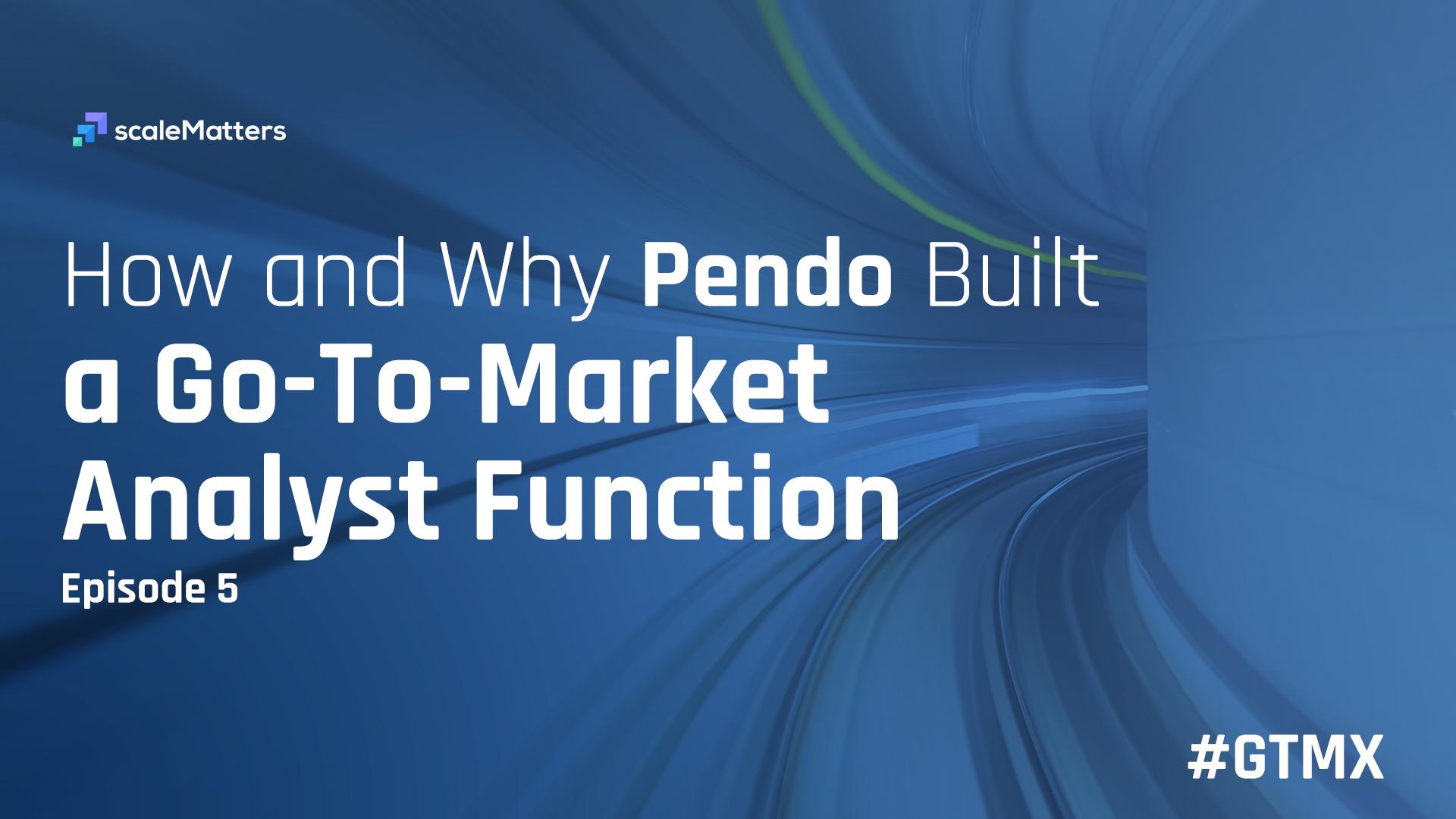1920x1080 How And Why Pendo Built A Go To Market Analyst Function