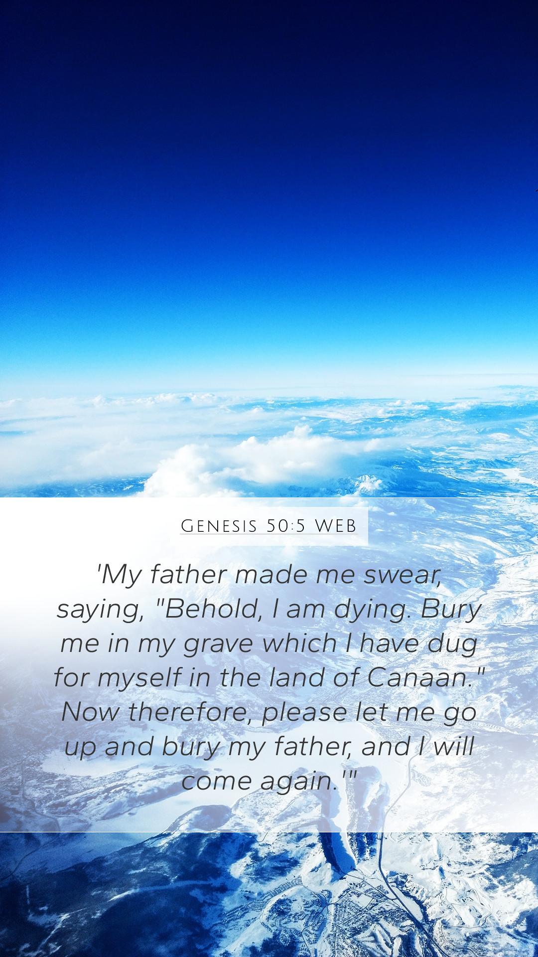 1080x1920 Genesis 50:5 WEB Mobile Phone Wallpaper - 'My father made me swear, saying, Behold, I am
