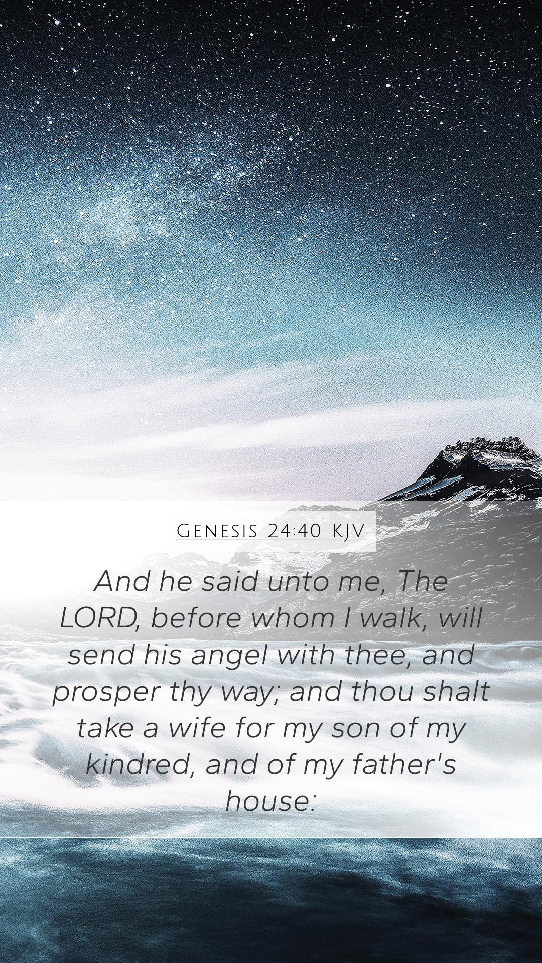 1080x1920 Genesis 24:40 KJV Mobile Phone Wallpaper he said unto me, The LORD, before whom I