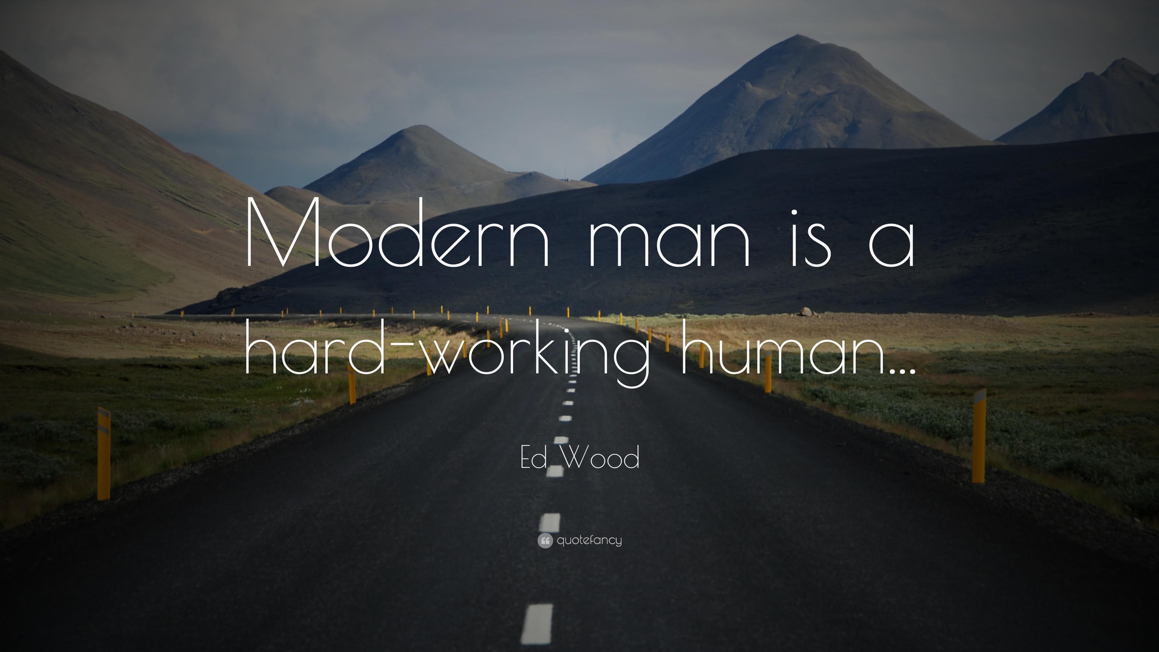 3840x2160 Ed Wood Quote: “Modern Man Is A Hard Working Human.”
