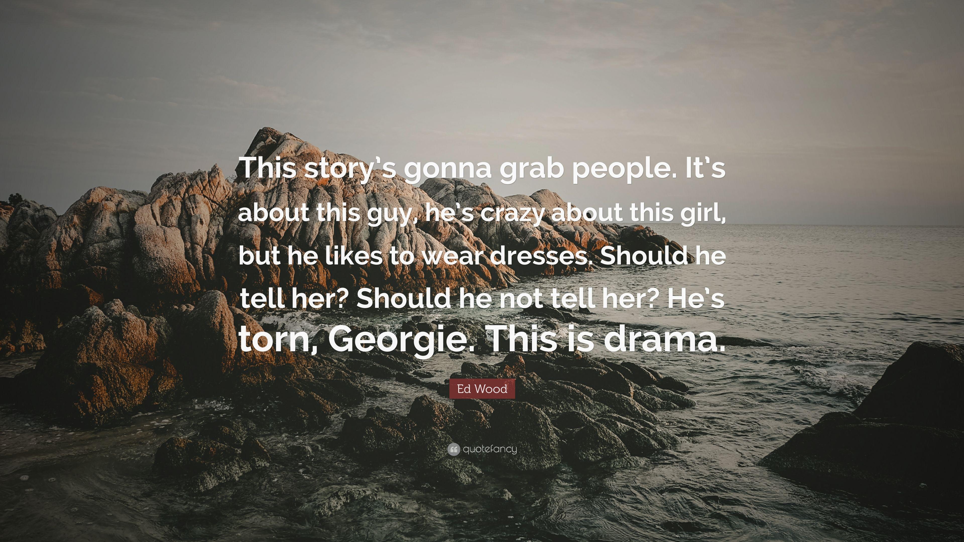 3840x2160 Ed Wood Quote: “This story's gonna grab people. It's about this guy, he's crazy about this girl, but he likes to wear dresses. Should he.”