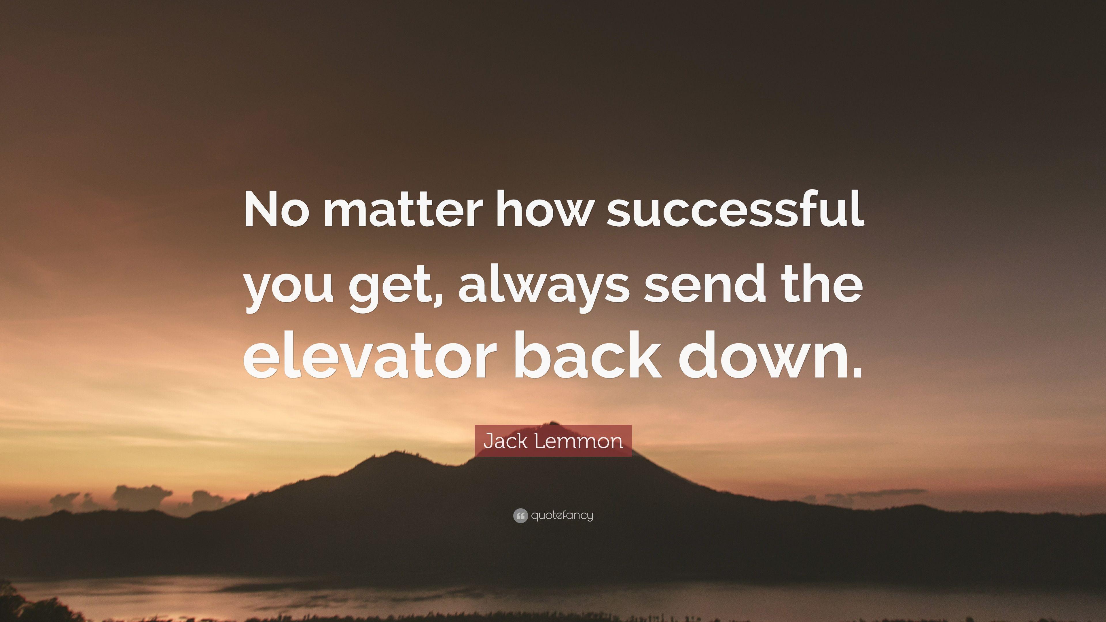 3840x2160 Jack Lemmon Quote: “No matter how successful you get, always send the elevator back down.”