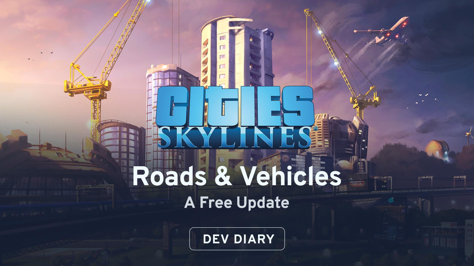 1920x1080 Cities: Skylines all you need to know guide for the Roads & Vehicles Free Update! Read the Dev Diary here