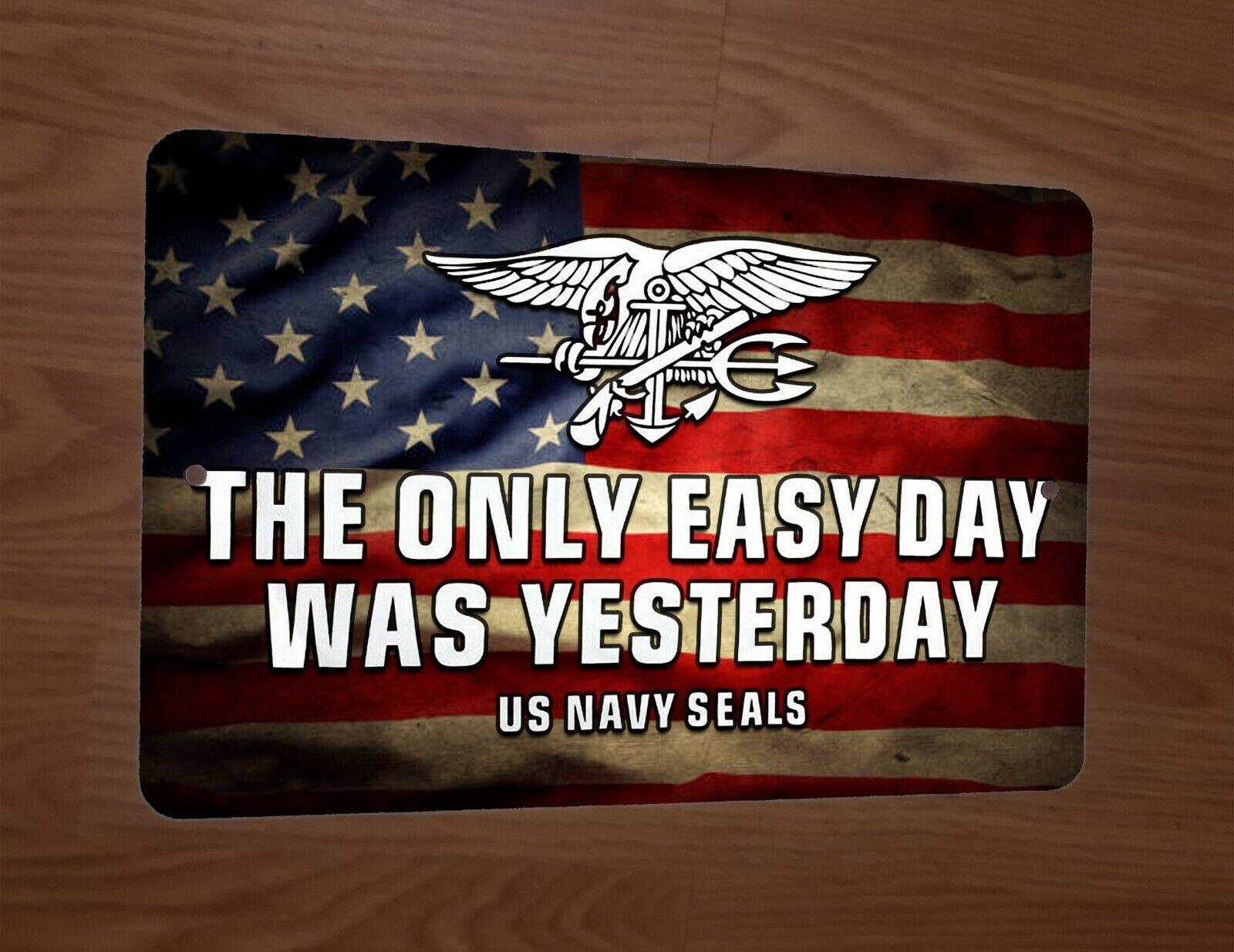 1600x1235 US Navy Seals The Only Easy Day Was Yesterday Military Flag 8x12 Metal Wall Sign