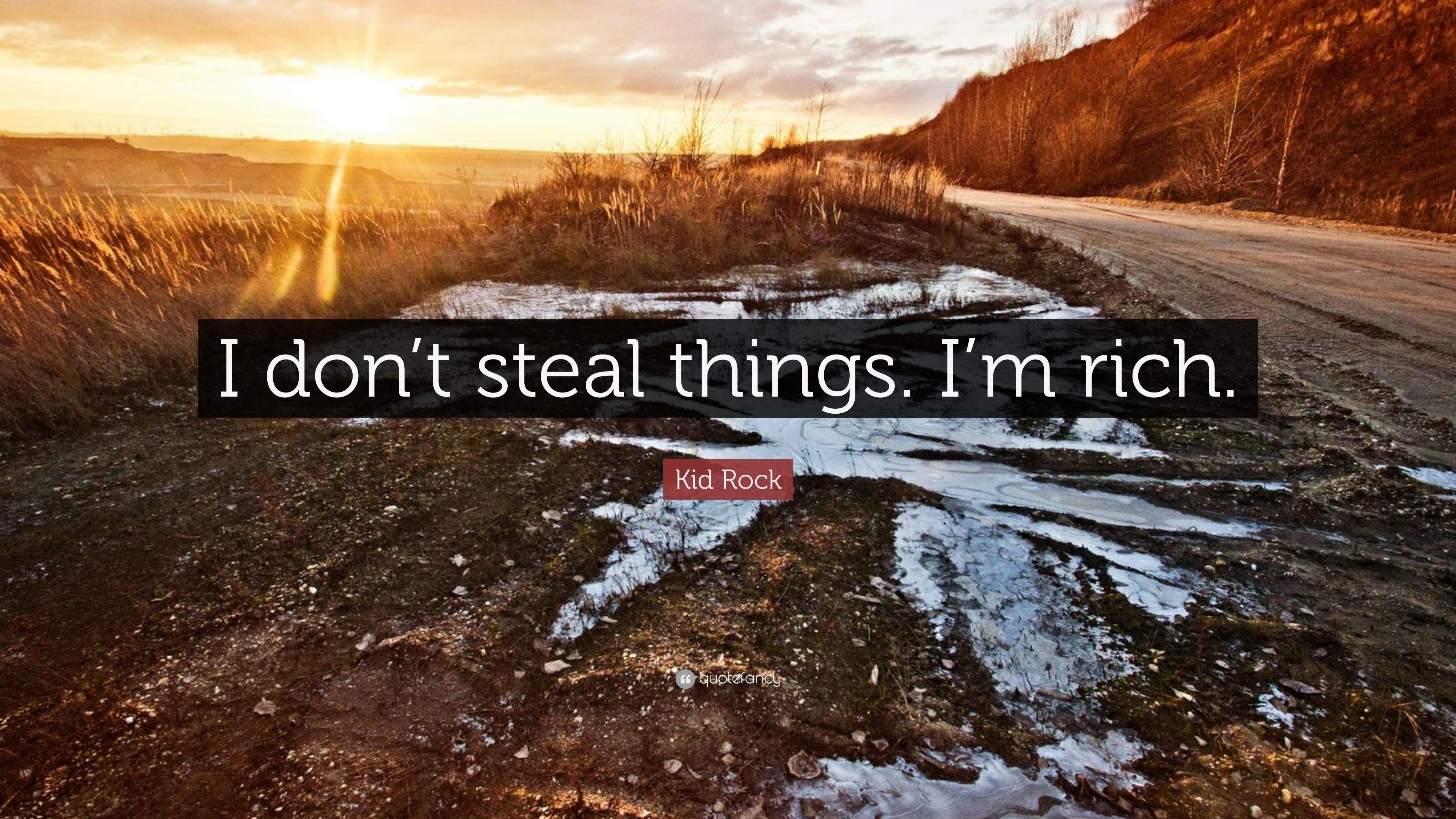 3840x2160 Kid Rock Quote: “I don't steal things. I'm rich.”