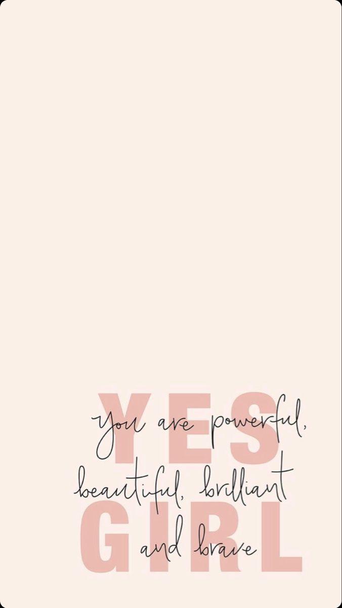676x1200 Yes girl. Positive quotes wallpaper. Girly motivational wallpaper, Boss babe wallpaper iphone, Inspirational quotes wallpaper