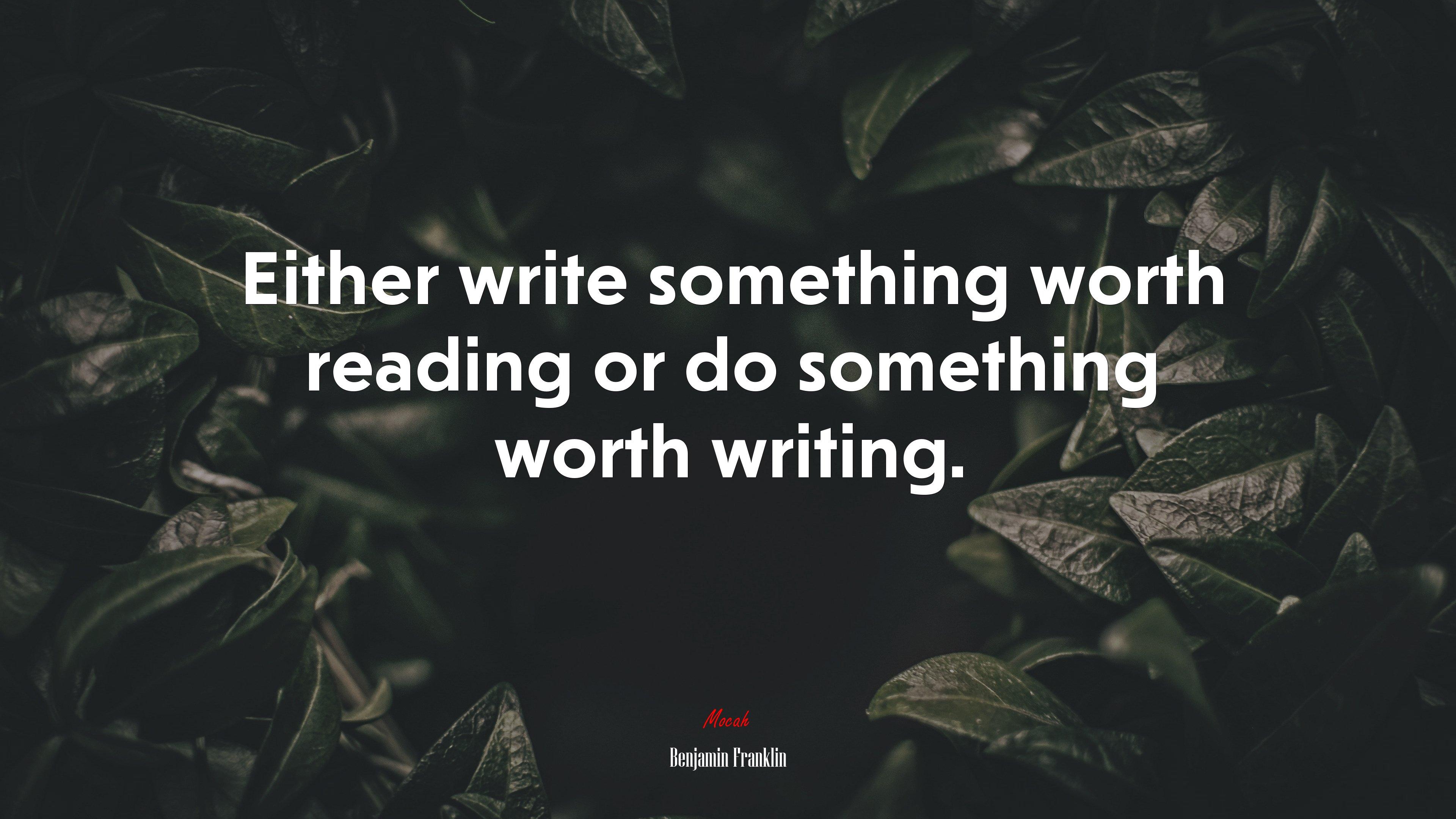 3840x2160 Either write something worth reading or do something worth writing. Benjamin Franklin quote Gallery HD Wallpaper