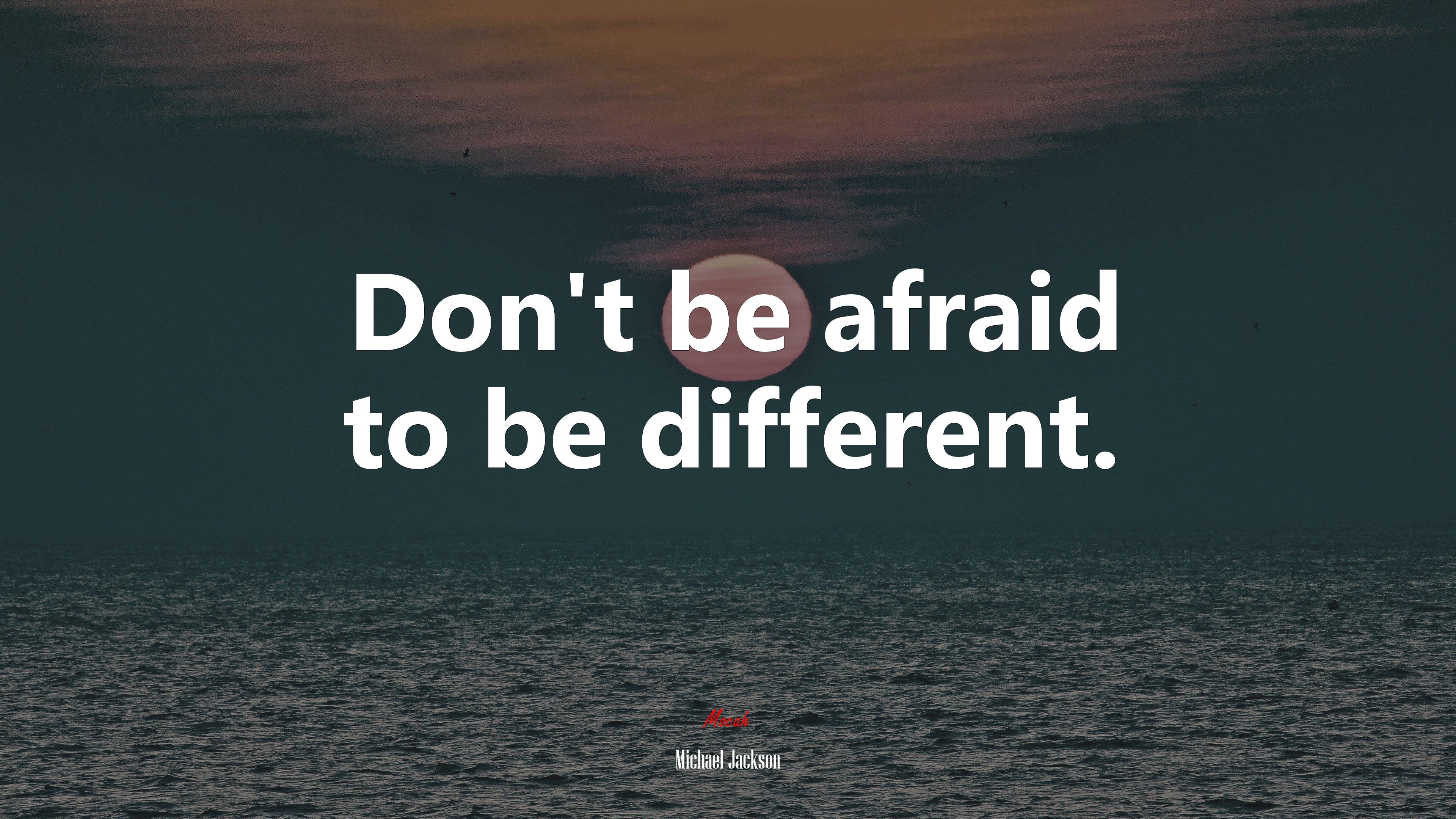 3840x2160 Don't be afraid to be different. Michael Jackson quote Gallery HD Wallpaper