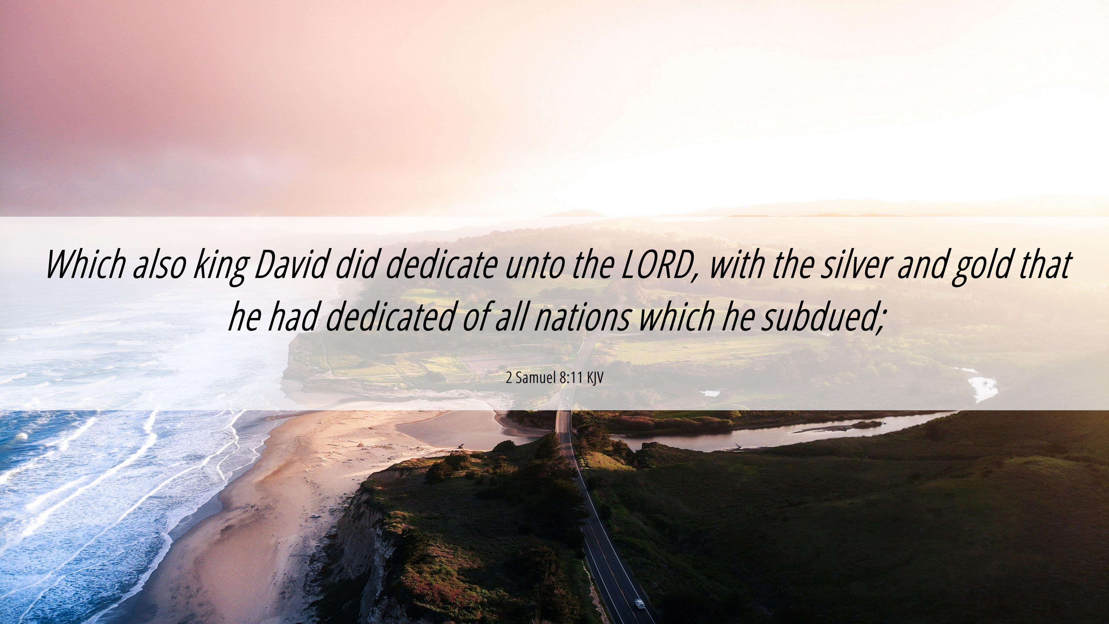 3840x2160 Samuel 8:11 KJV 4K Wallpaper also king David did dedicate unto the LORD