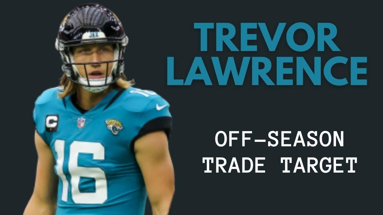 1280x720 Trevor Lawrence: Off Season Trade Target